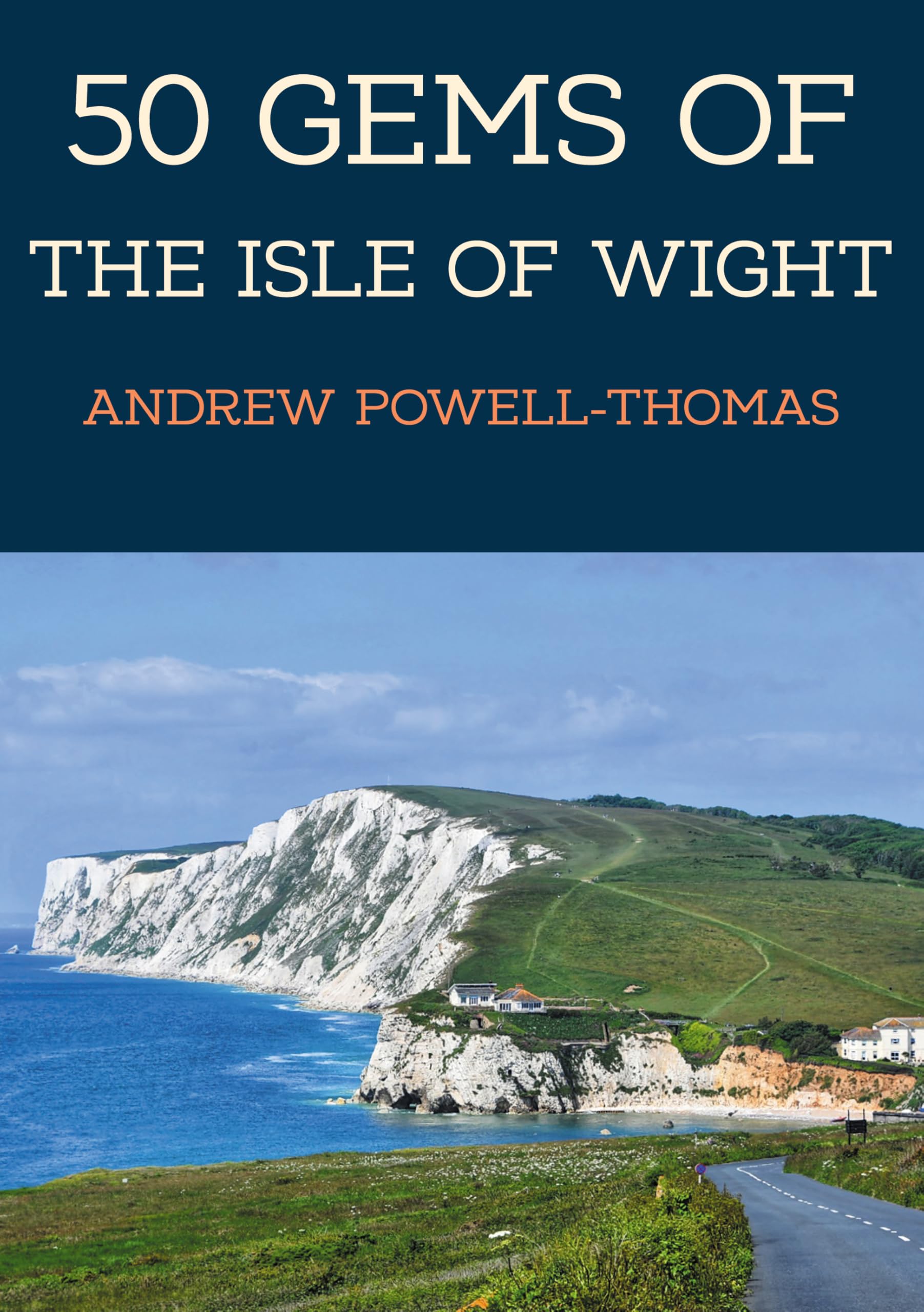 50 Gems of the Isle of Wight by Andrew Powell-Thomas PAPERBACK 9781398117174