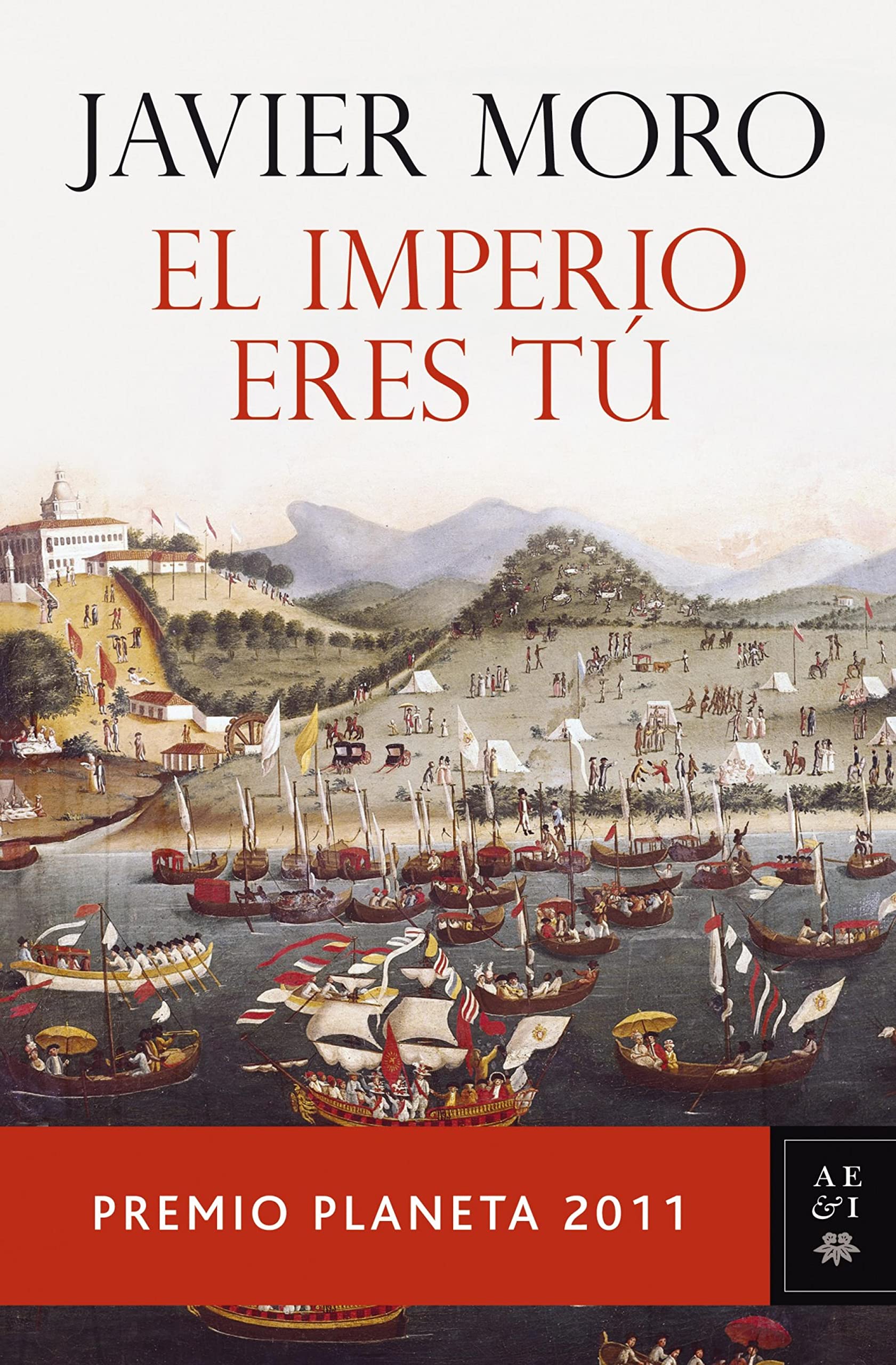 El Imperio eres tú: Premio Planeta 2011 (Autores Españoles e Iberoamericanos) (Spanish Edition)
