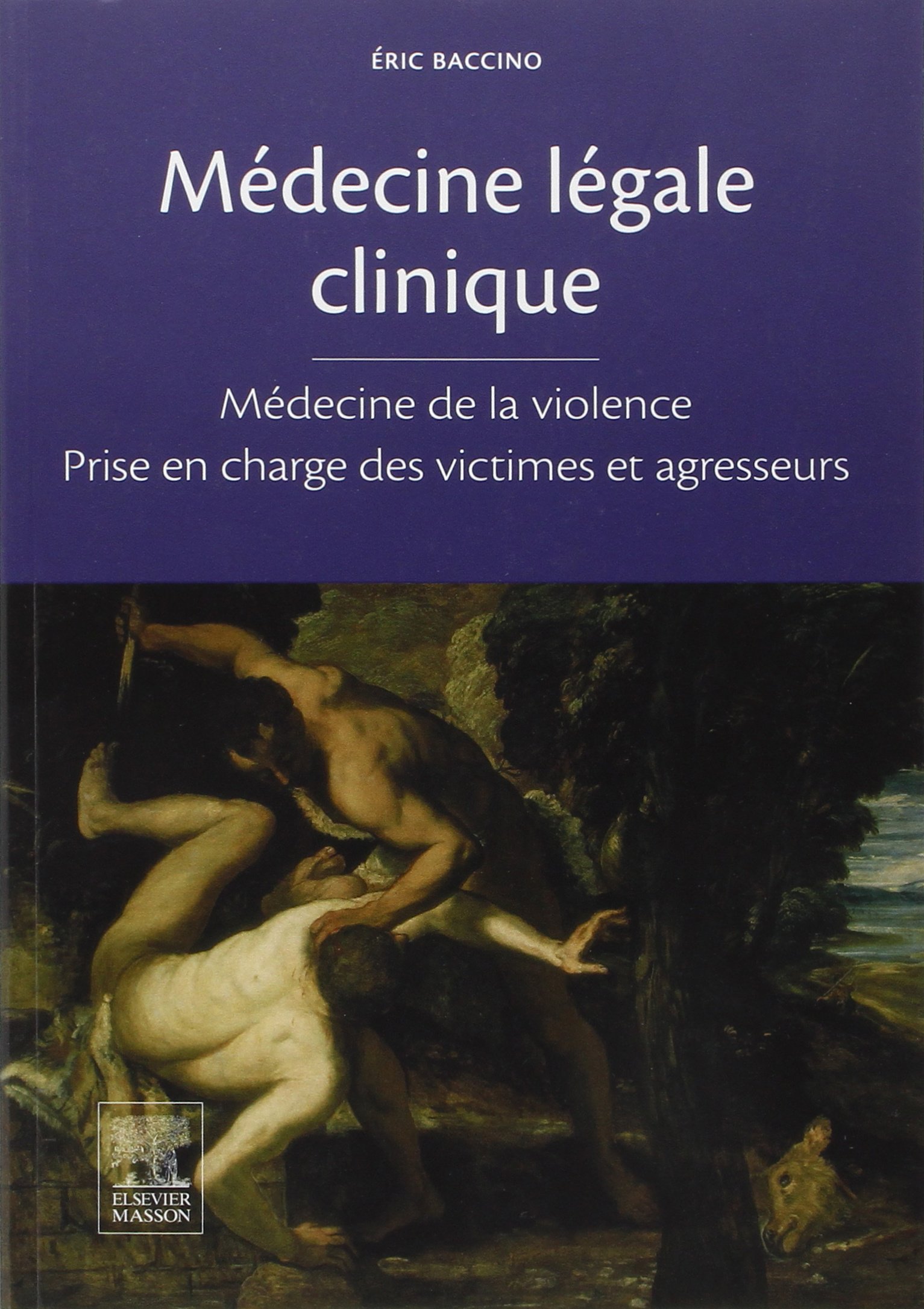 Médecine légale clinique: Médecine de la violence - Prise en charge des victimes et agresseurs