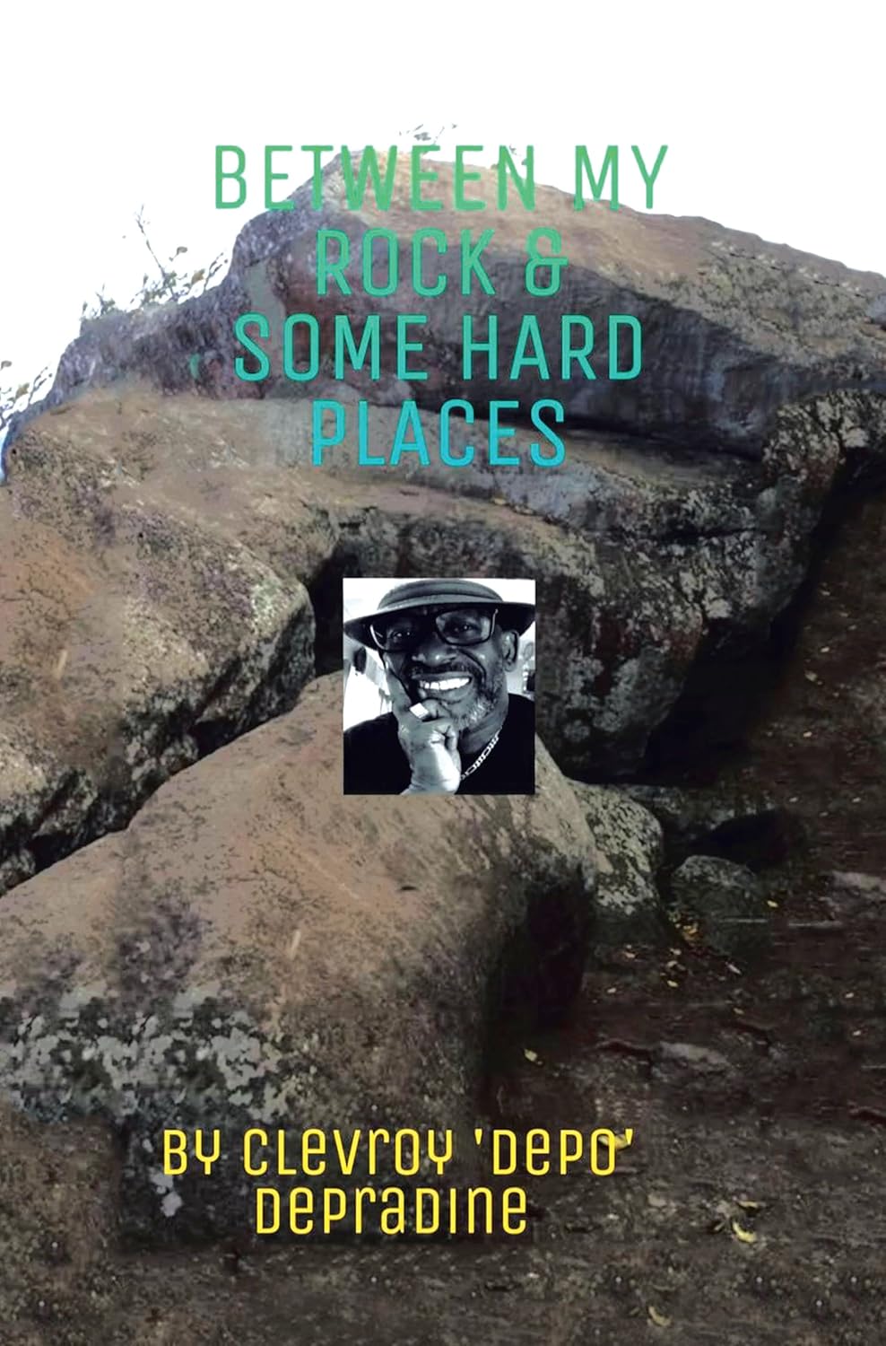 Amazon.com: Between my Rock & some Hard Places eBook : DePradine ...