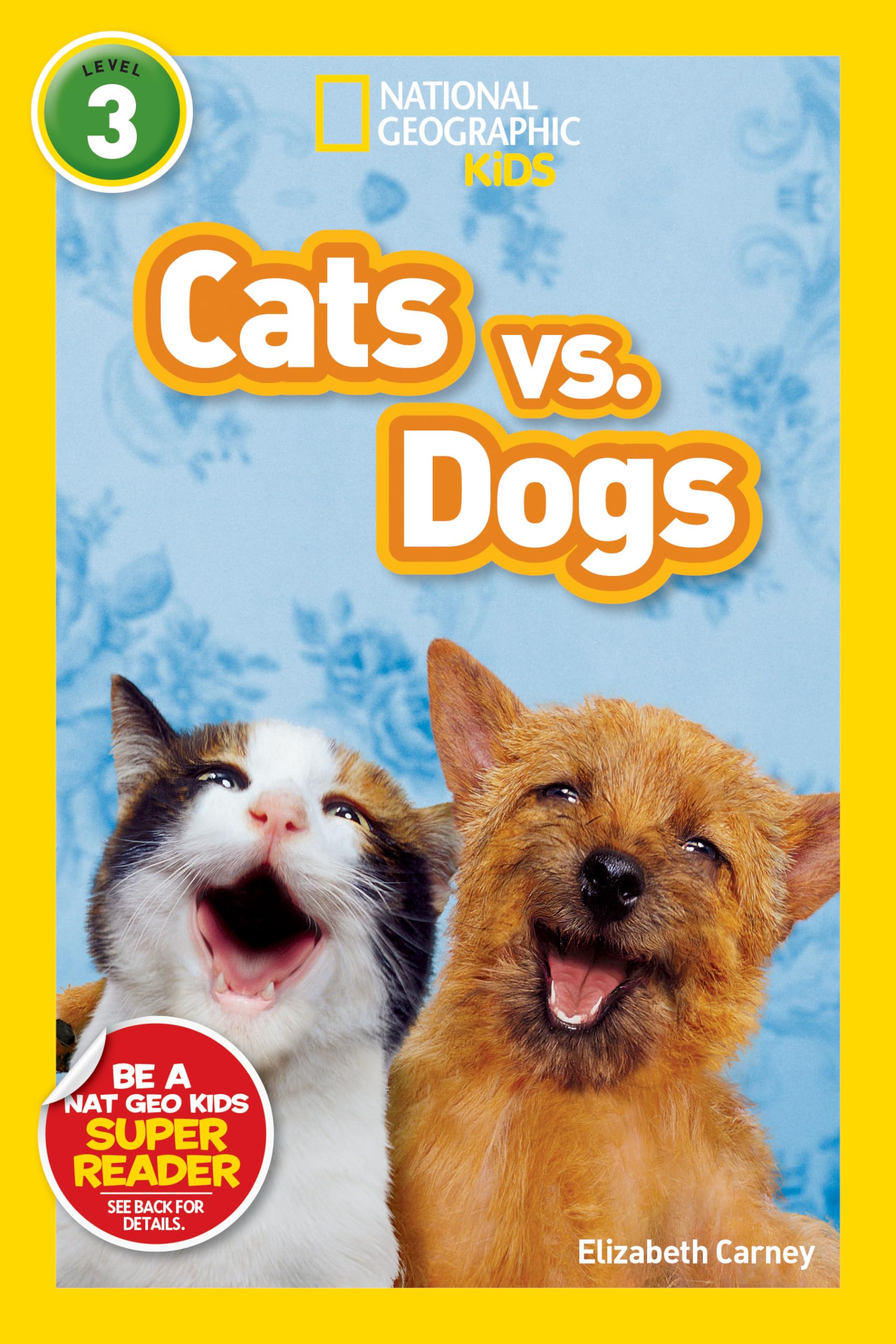 National Geographic Kids Readers: Cats vs. Dogs (National Geographic Kids Readers: Level 3) Paperback – Illustrated, 6 Mar. 2011