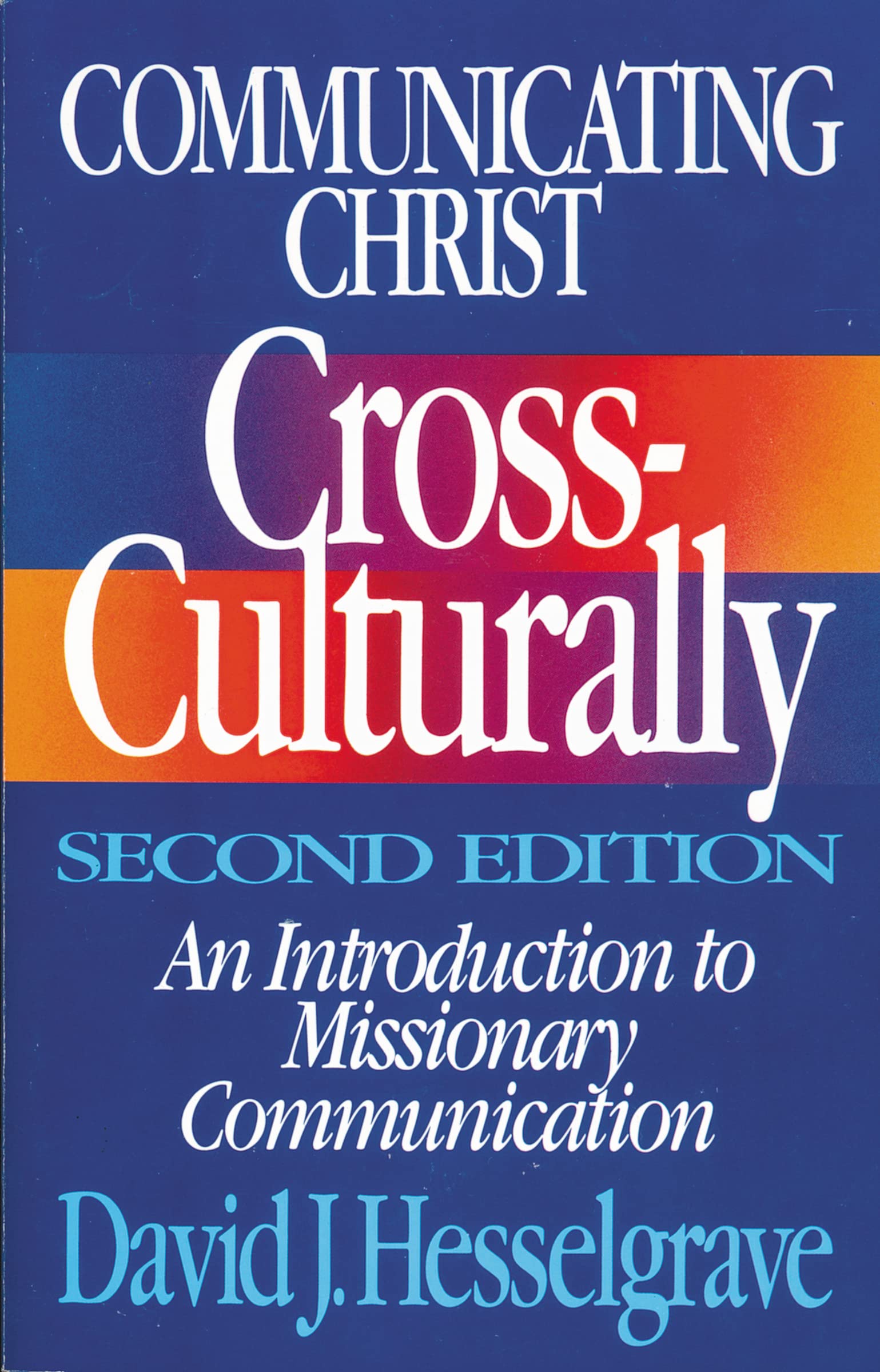 Communicating Christ Cross-Culturally, Second Edition
