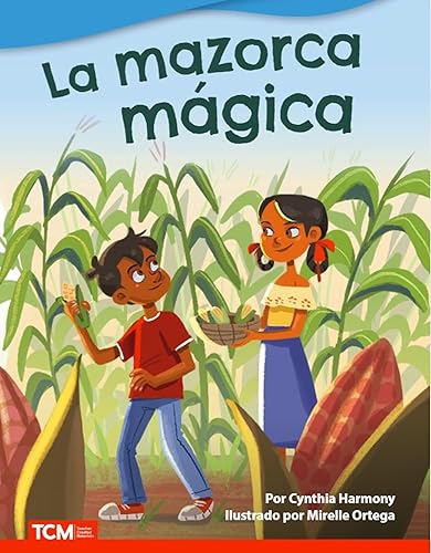 La mazorca mágica (Literary Text) (Spanish Edition)