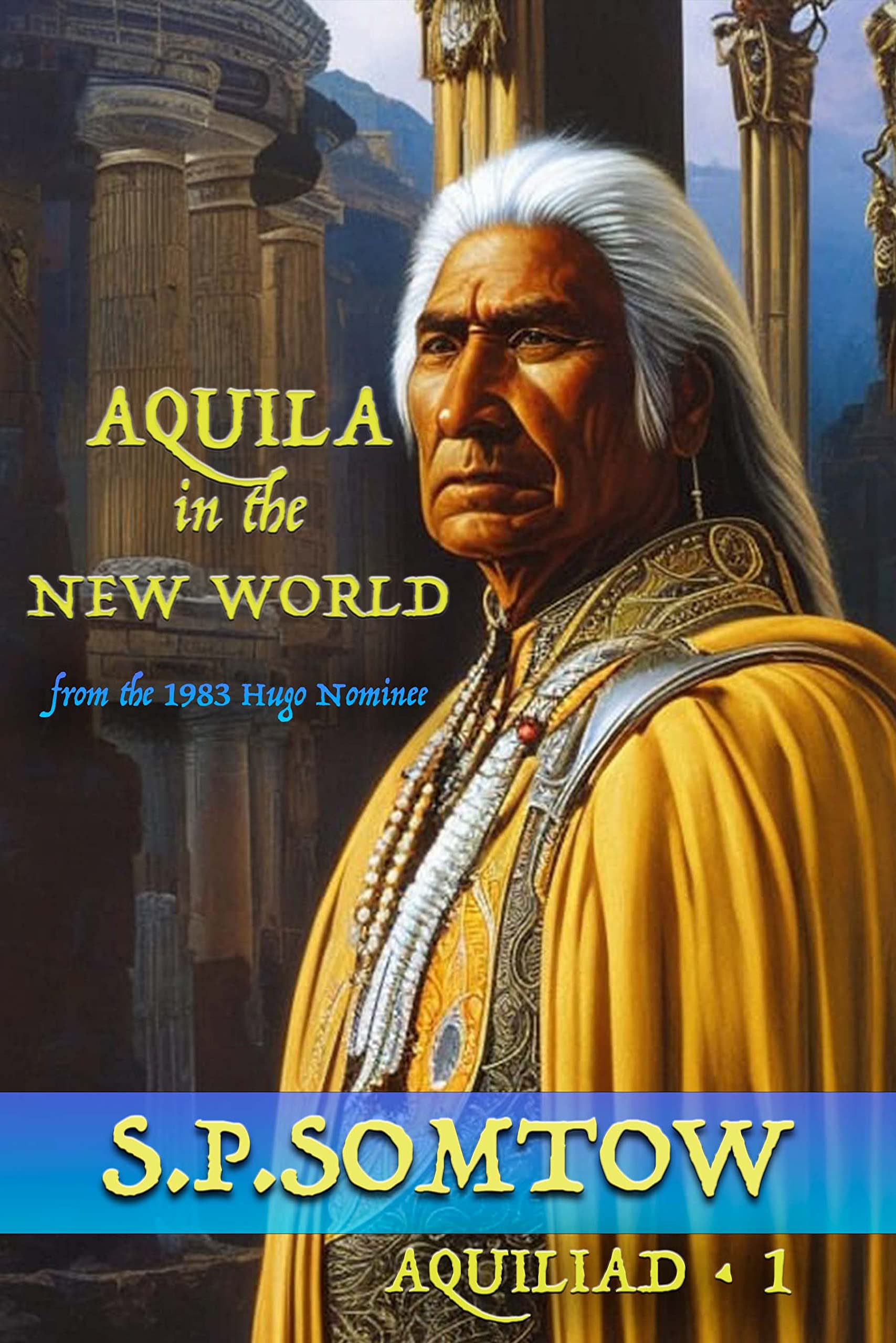Aquila in the New World (Aquiliad Book 1)