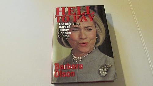 Hell to Pay: The Unfolding Story of Hillary Rodham Clinton