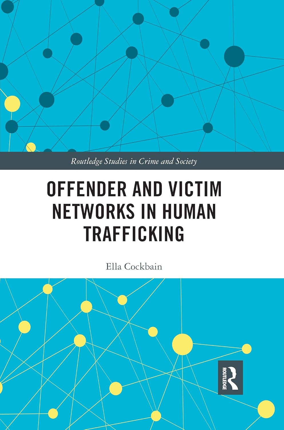 Offender and Victim Networks in Human Trafficking (Routledge Studies in