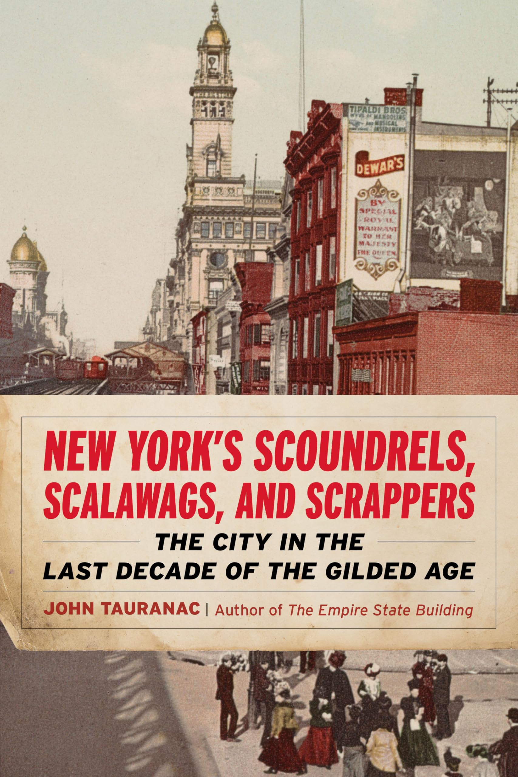 New York's Scoundrels, Scalawags, and Scrappers: The City in the Last Decade of the Gilded Age
