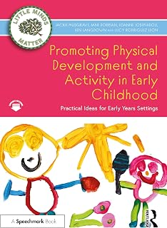 Promoting Physical Development and Activity in Early Childhood: Practical Ideas for Early Years Settings