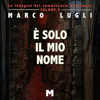 È solo il mio nome Audiolibro di Marco Lugli
