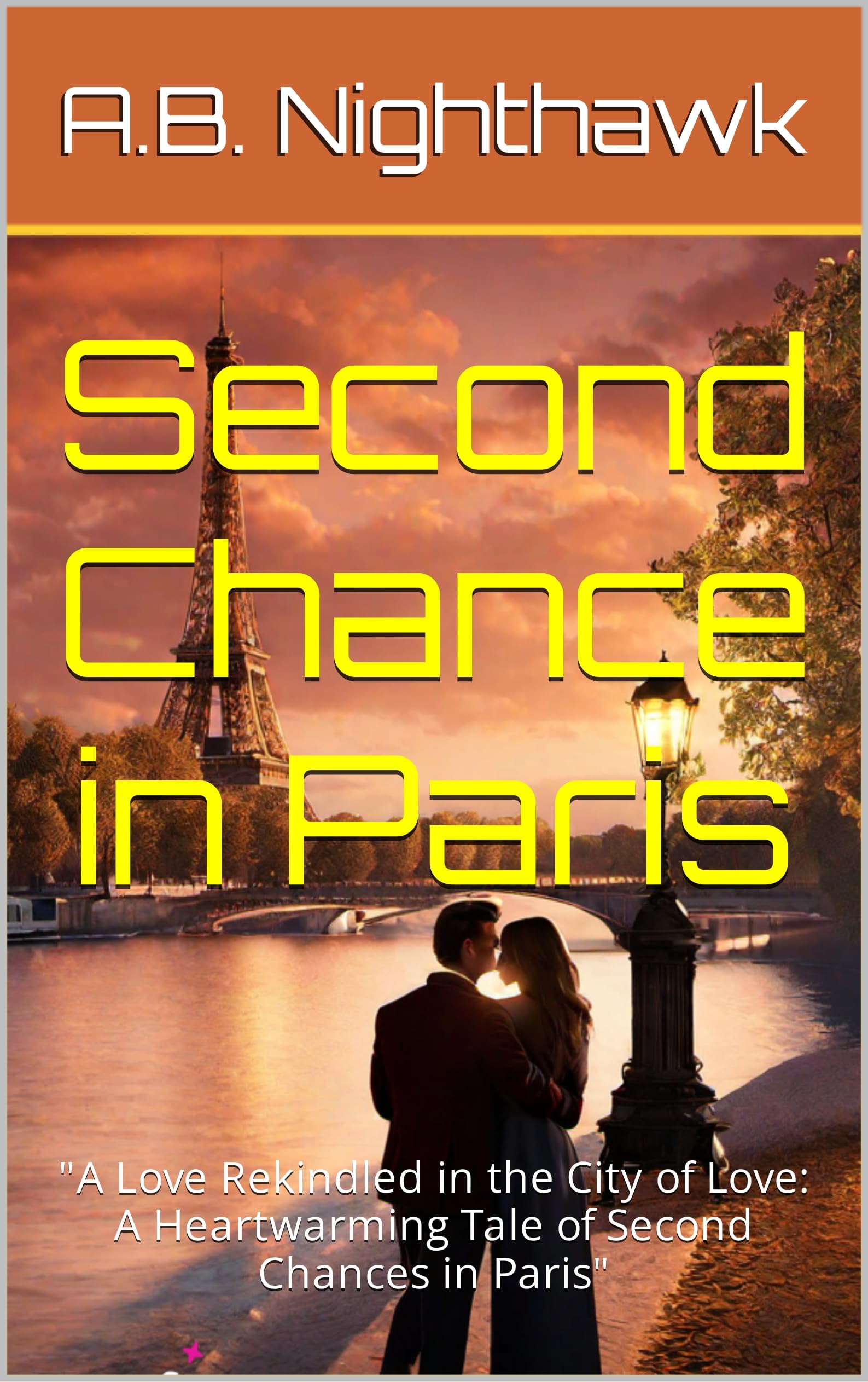 Second Chance in Paris: "A Love Rekindled in the City of Love: A Heartwarming Tale of Second Chances in Paris"