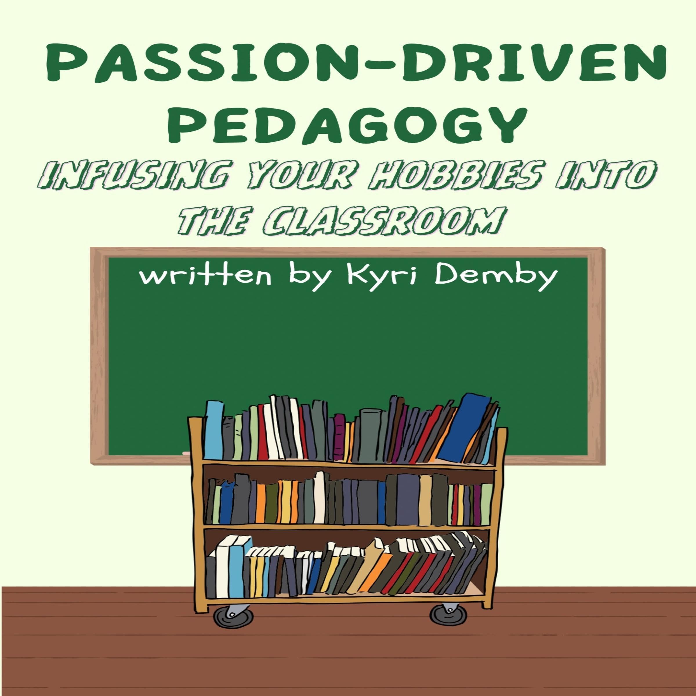Passion-Driven Pedagogy