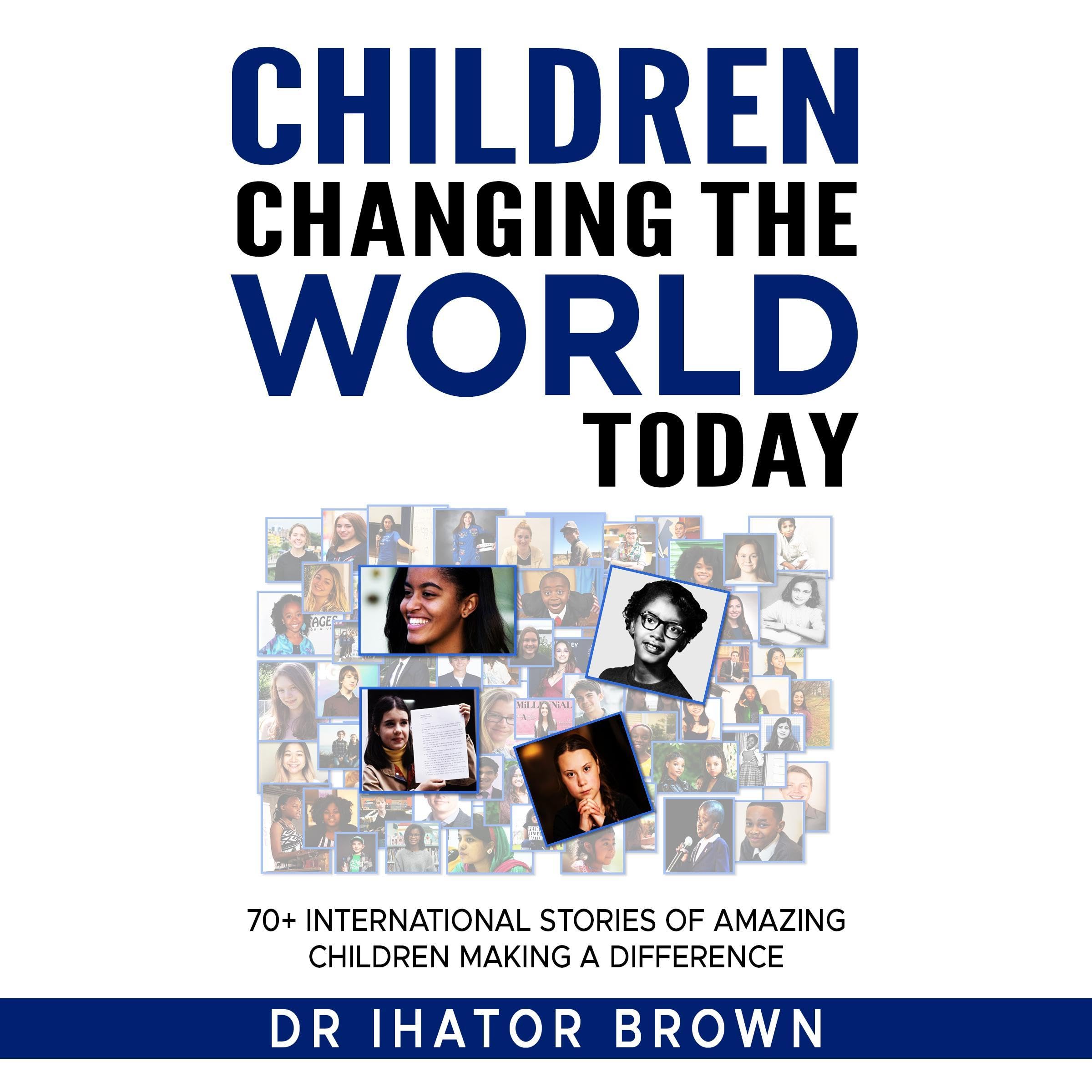 Children Changing the World Today