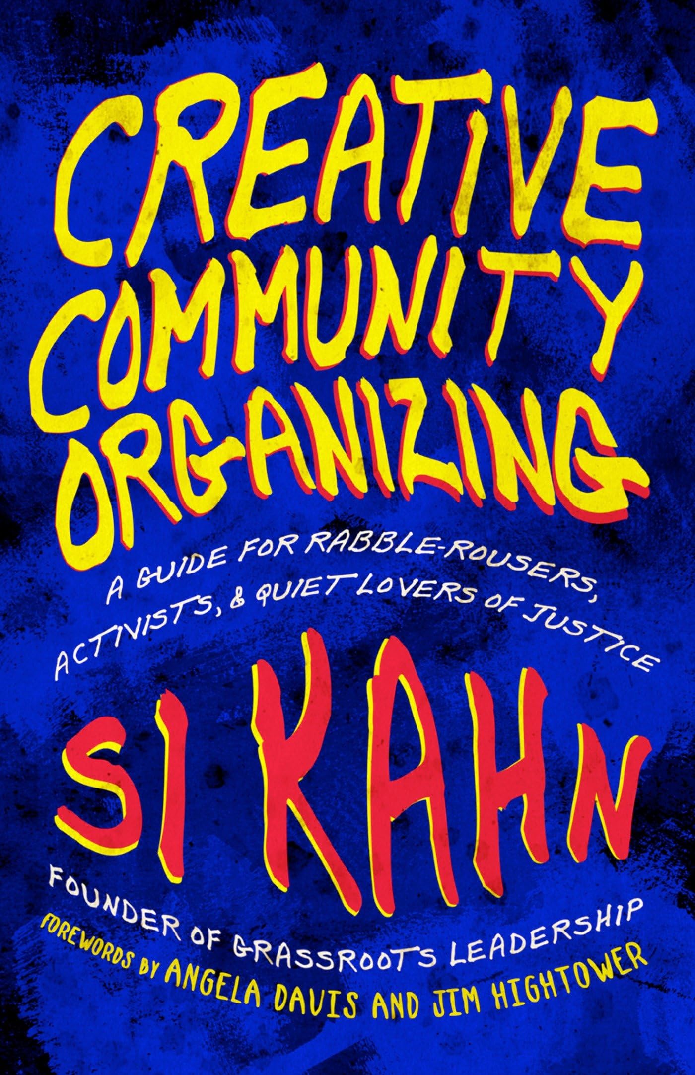 Buy Creative Community Organizing: A Guide for Rabble-Rousers, Activists, and Quiet Lovers of Justice — BookShops.in