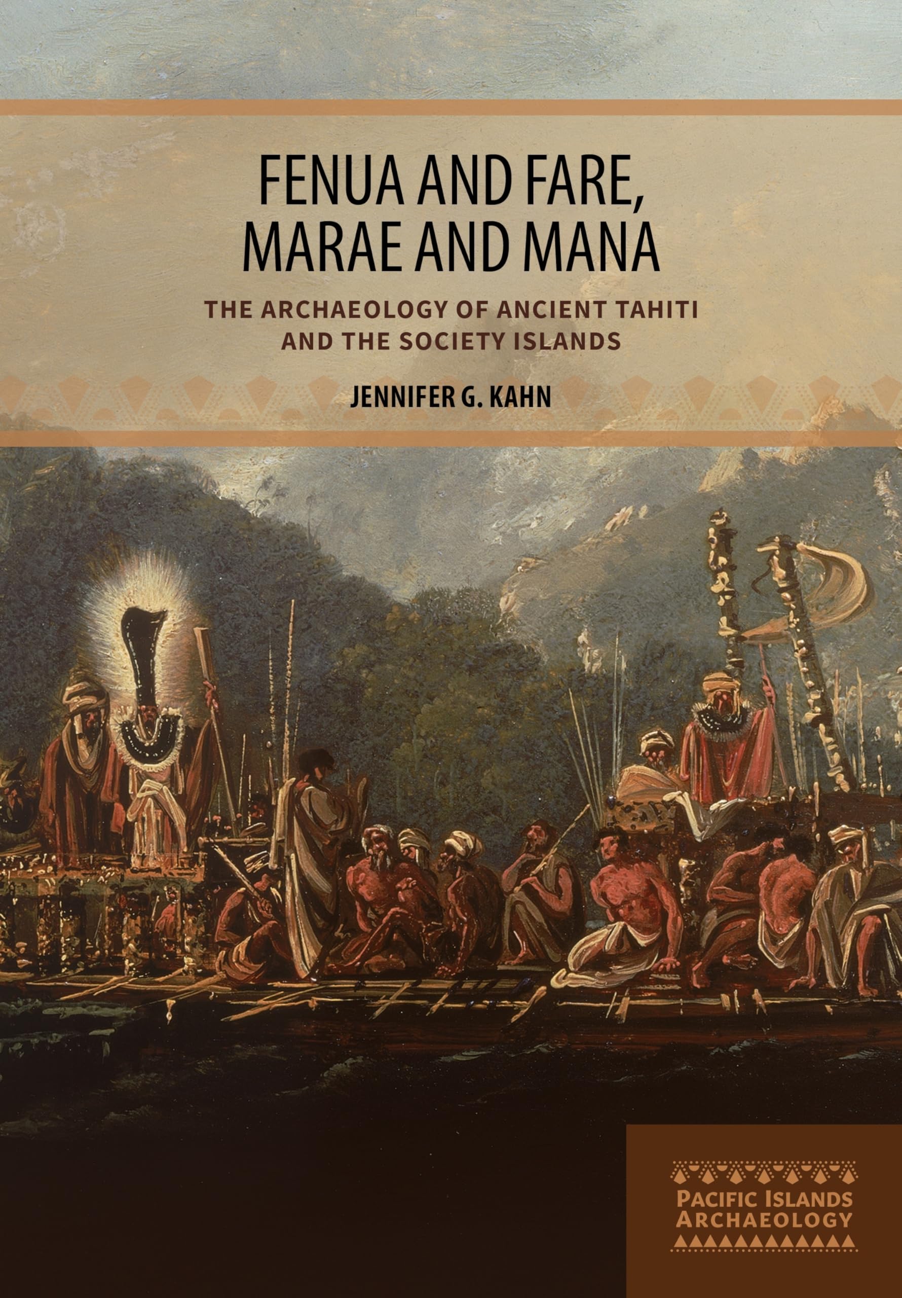Fenua and Fare, Marae and Mana: The Archaeology of Ancient Tahiti and the Society Islands