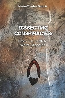 From Flat Earth to White Genocide Flat Earth, Chemtrails, Antivax, Great Reset, White Genocide, Simulated World Dissecting Conspiracy Theories