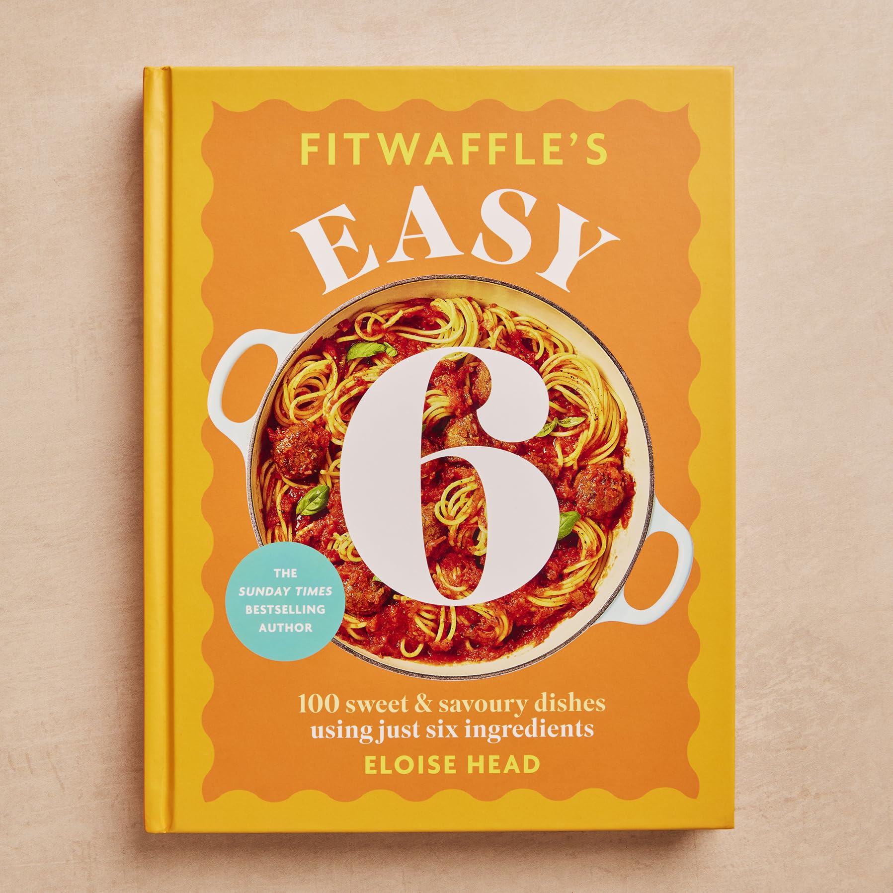 Fitwaffle's Easy 6: The ALL NEW collection of 100 super simple sweet and savoury recipes with just 6 ingredients