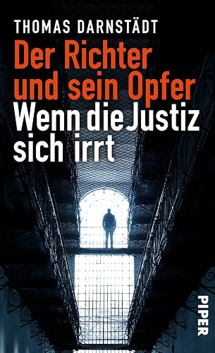 Der Richter und sein Opfer: Wenn die Justiz sich irrt