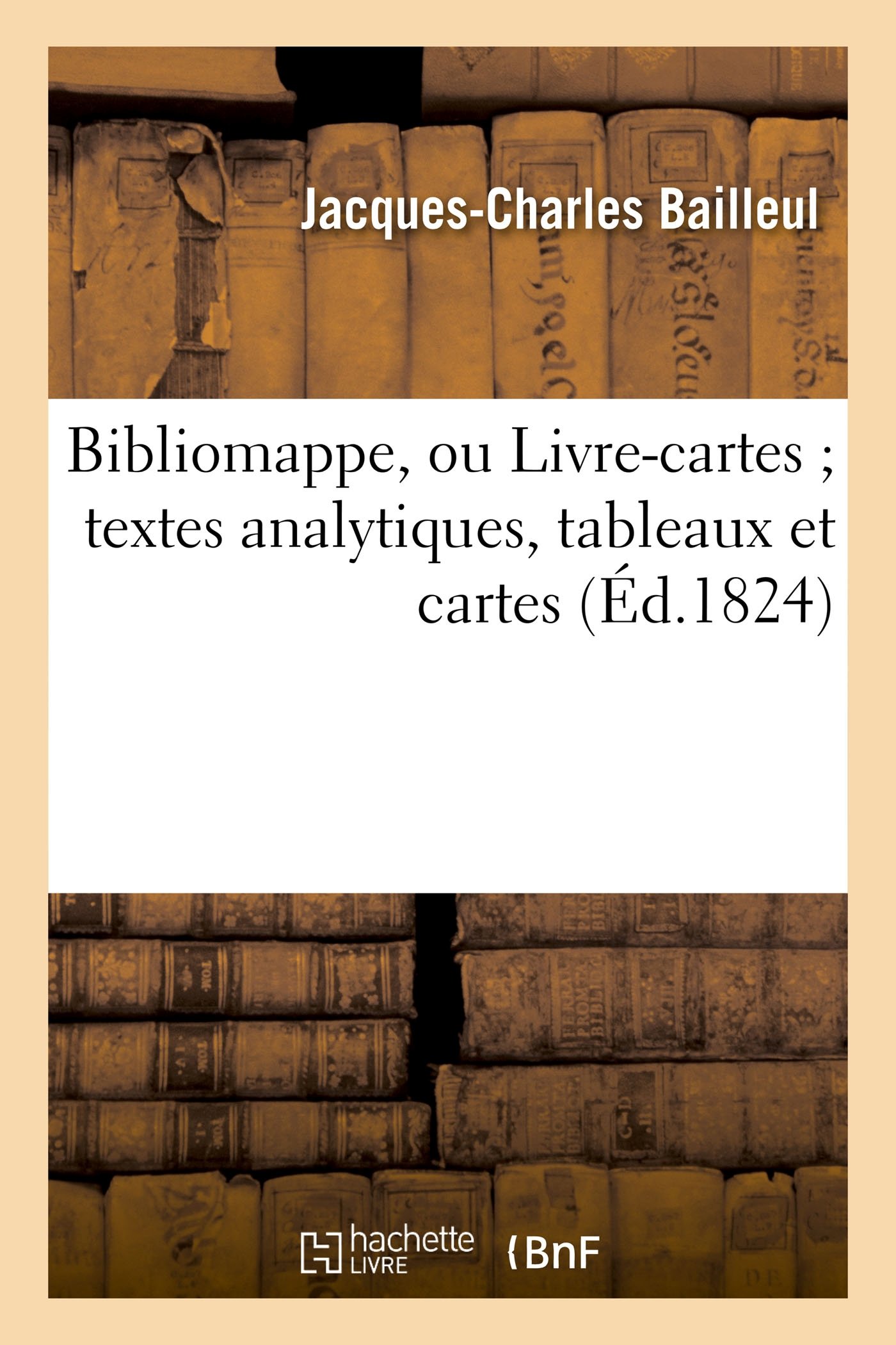 Bibliomappe, Rdiges, d'Aprs Les Plans de M. B. J.-Ch Par Une Socit d'Hommes de Lettres (Histoire)