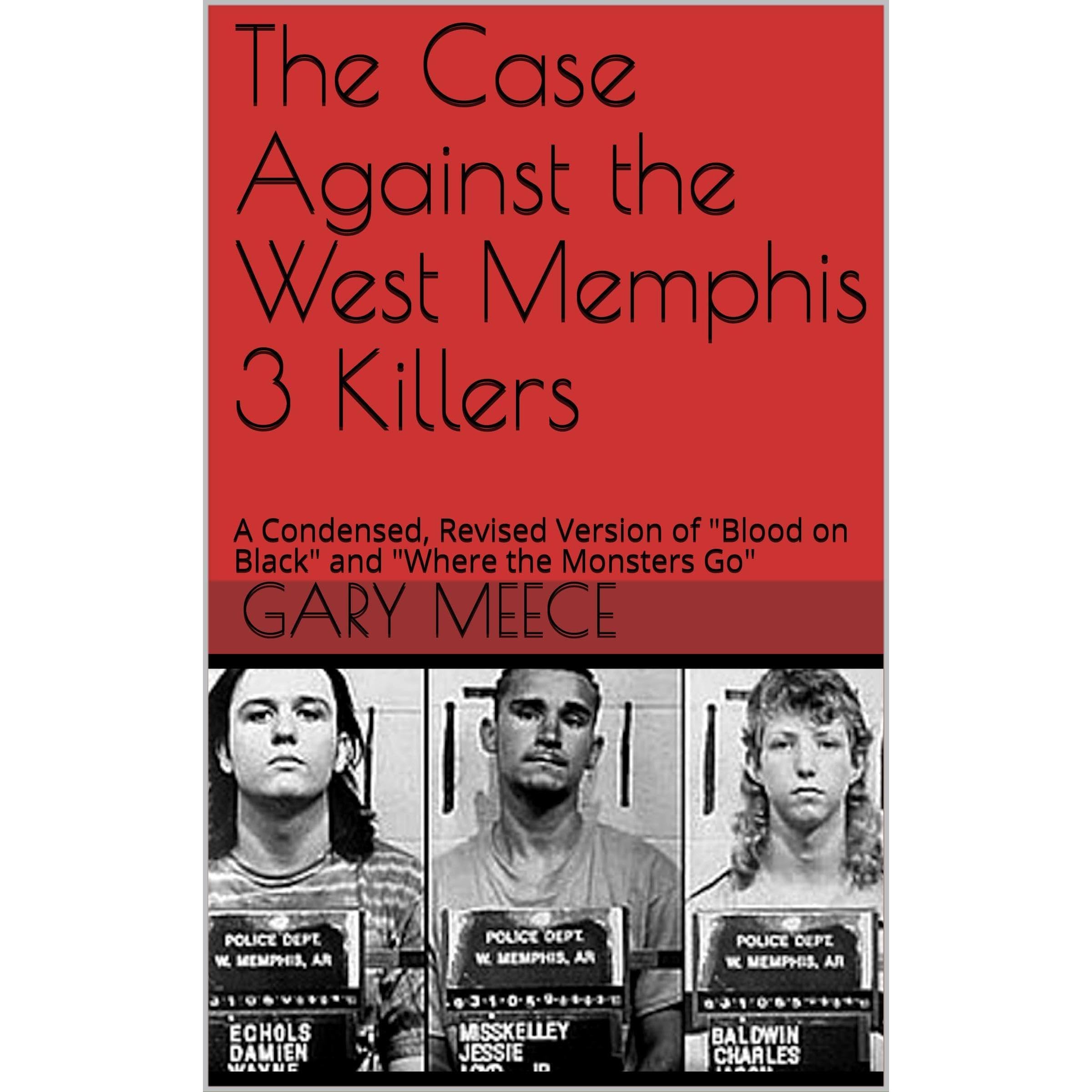 The Case Against the West Memphis 3 Killers