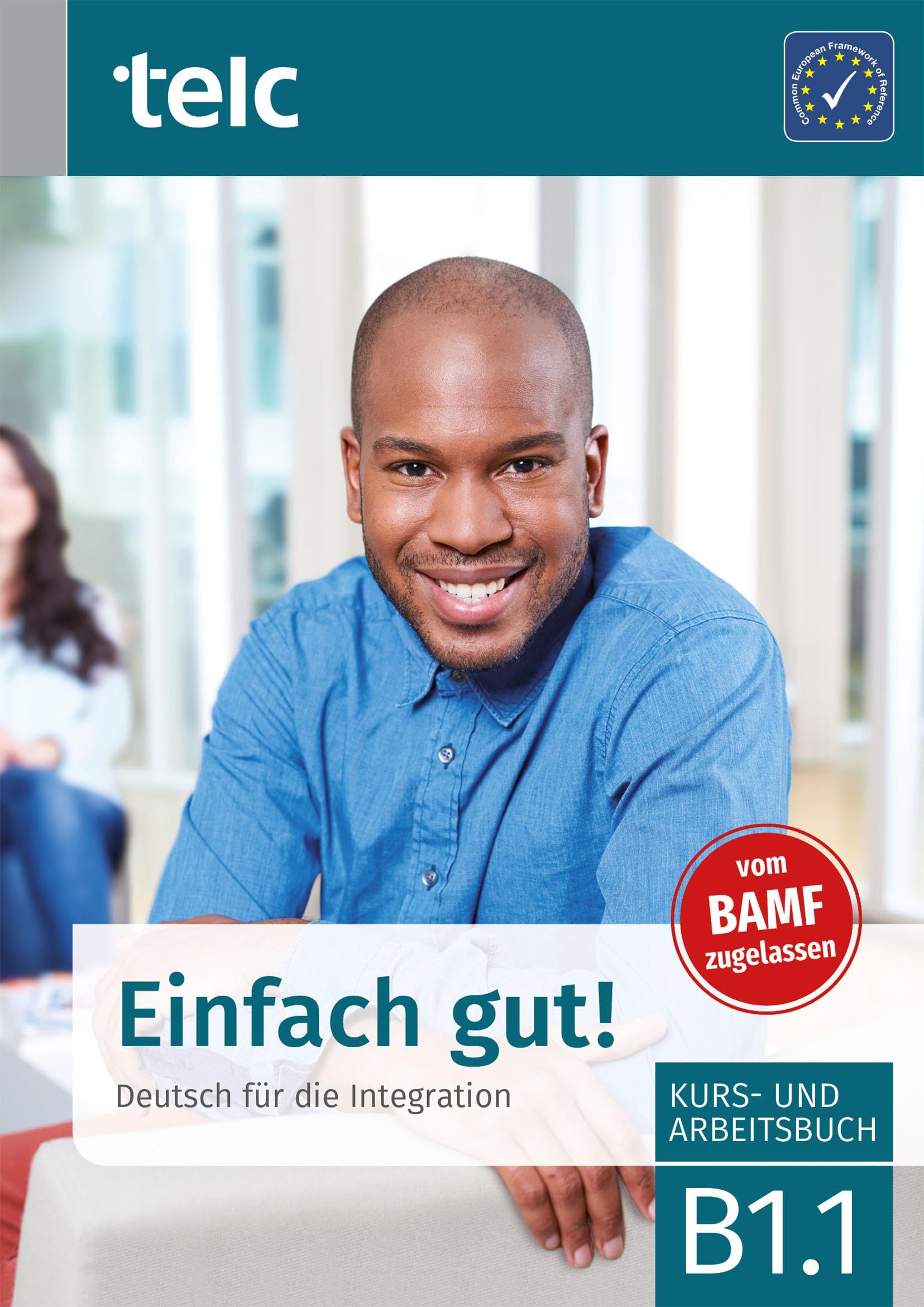 Einfach gut! Deutsch für die Integration B1.1: Kurs- und Arbeitsbuch