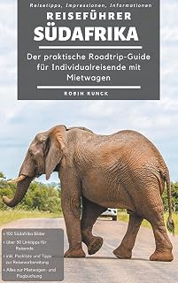 Reiseführer südafrika: Der praktische roadtrip-guide für individualreisende mit mietwagen
