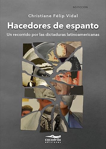 Hacedores de espanto: Un recorrido por las dictaduras latinoamericanas (Invasoras nº 2) (Spanish Edition)