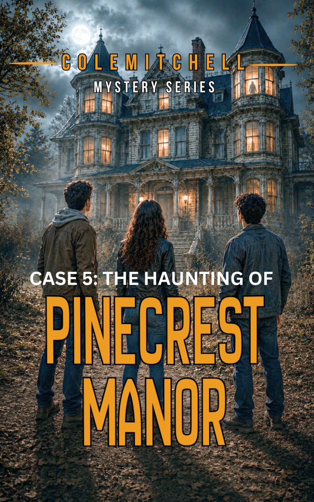 The Haunting of Pinecrest Manor (Cole Mitchell Mystery Series)