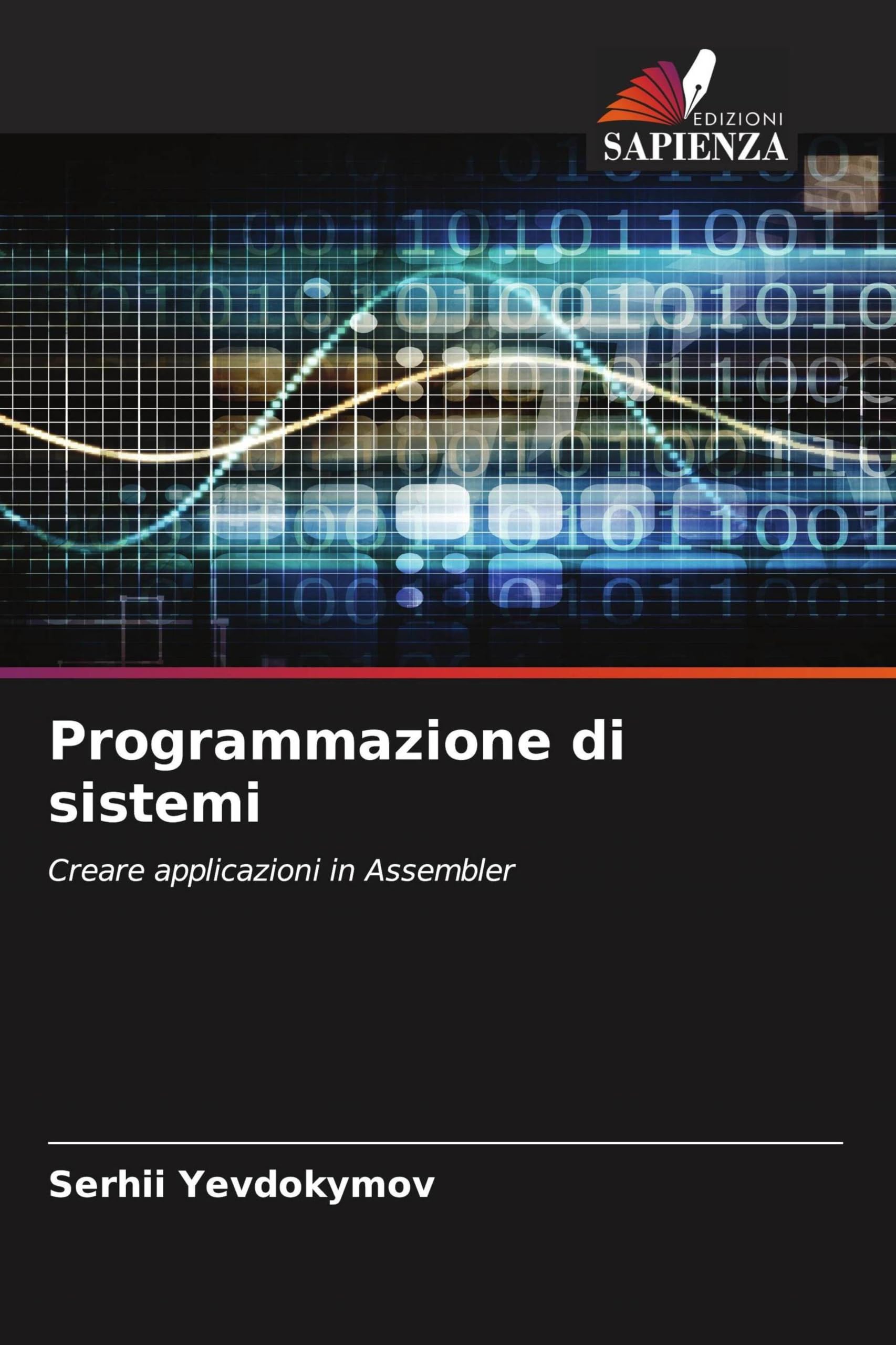 Programmazione di sistemi: Creare applicazioni in Assembler