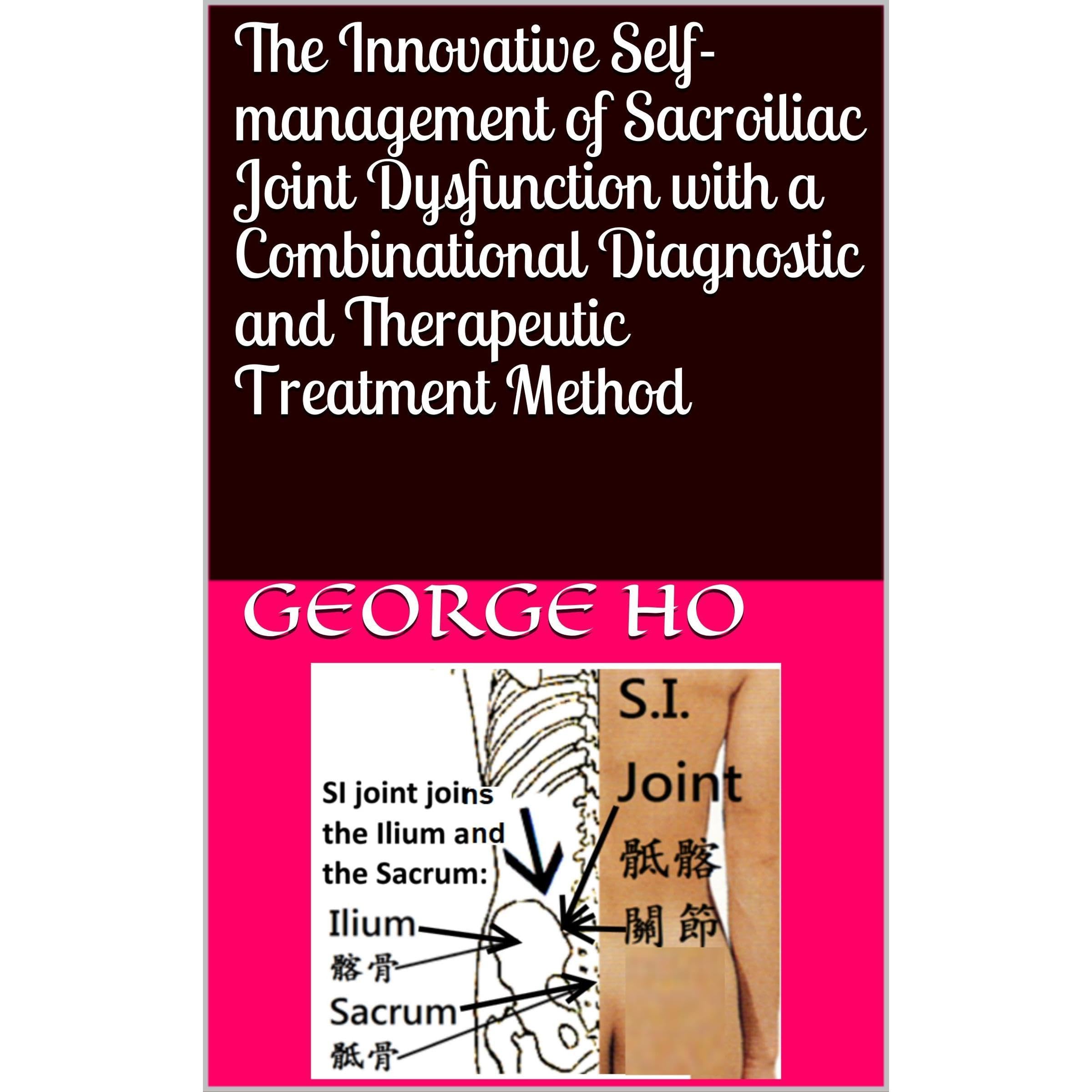 The Innovative Self-management of Sacroiliac Joint Dysfunction with a Combinational Diagnostic and Therapeutic Treatment Method