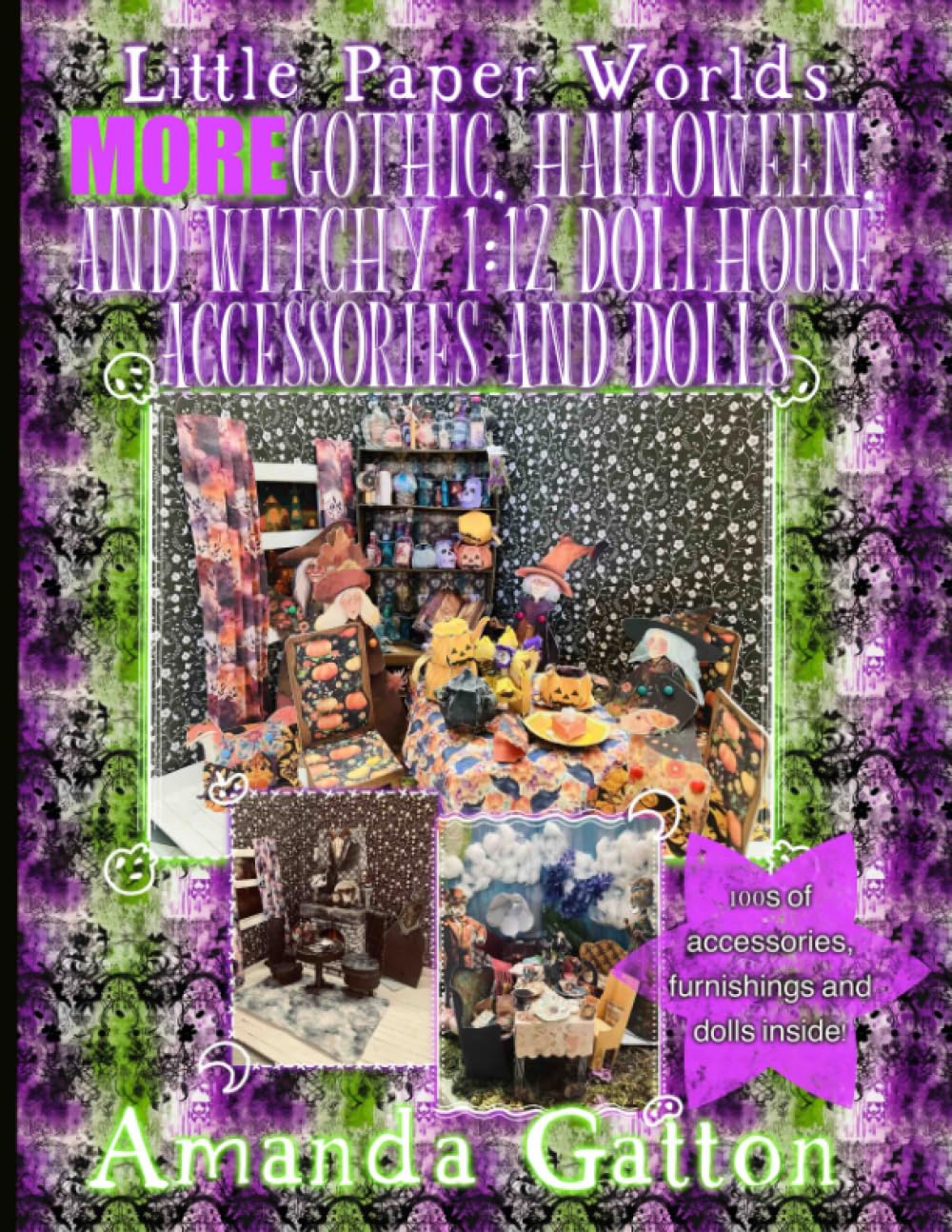 Little Paper Worlds: MORE Gothic, Halloween, and Witchy 1:12 Scale Dollhouse Accessories and Dolls: Spooky season paper dolls and accessories for you ... (Little Paper Worlds DIY Paper Miniatures)