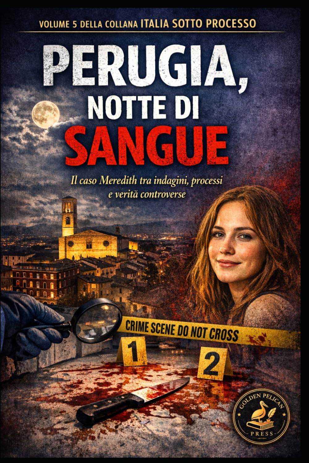 Perugia, Notte di Sangue: Il caso Meredith tra indagini, processi e verità controverse (Italia sotto Processo)