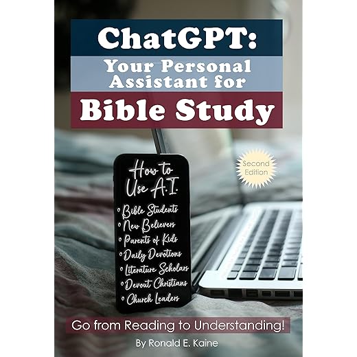 ChatGPT: Your Personal Assistant for Bible Study: Go from Reading to Understanding! Learn freely. Ask boldly. (Prep Lists Books)