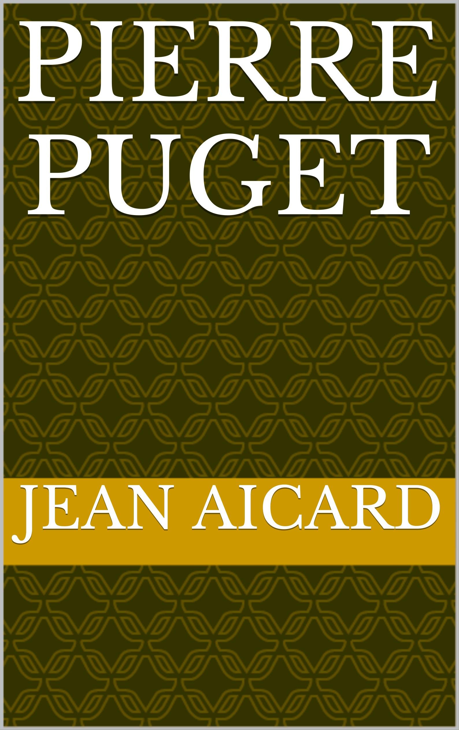 Pierre Puget: LE Michel-Ange français (French Edition)