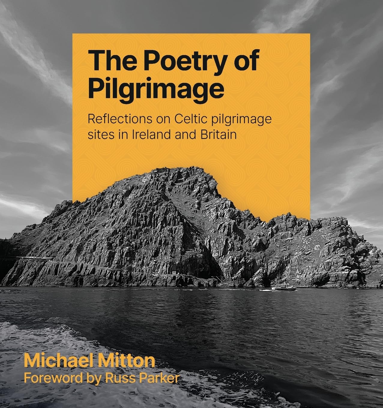 Poetry of Pilgrimage, The: Reflections on Celtic pilgrimage sites in Ireland and Britain