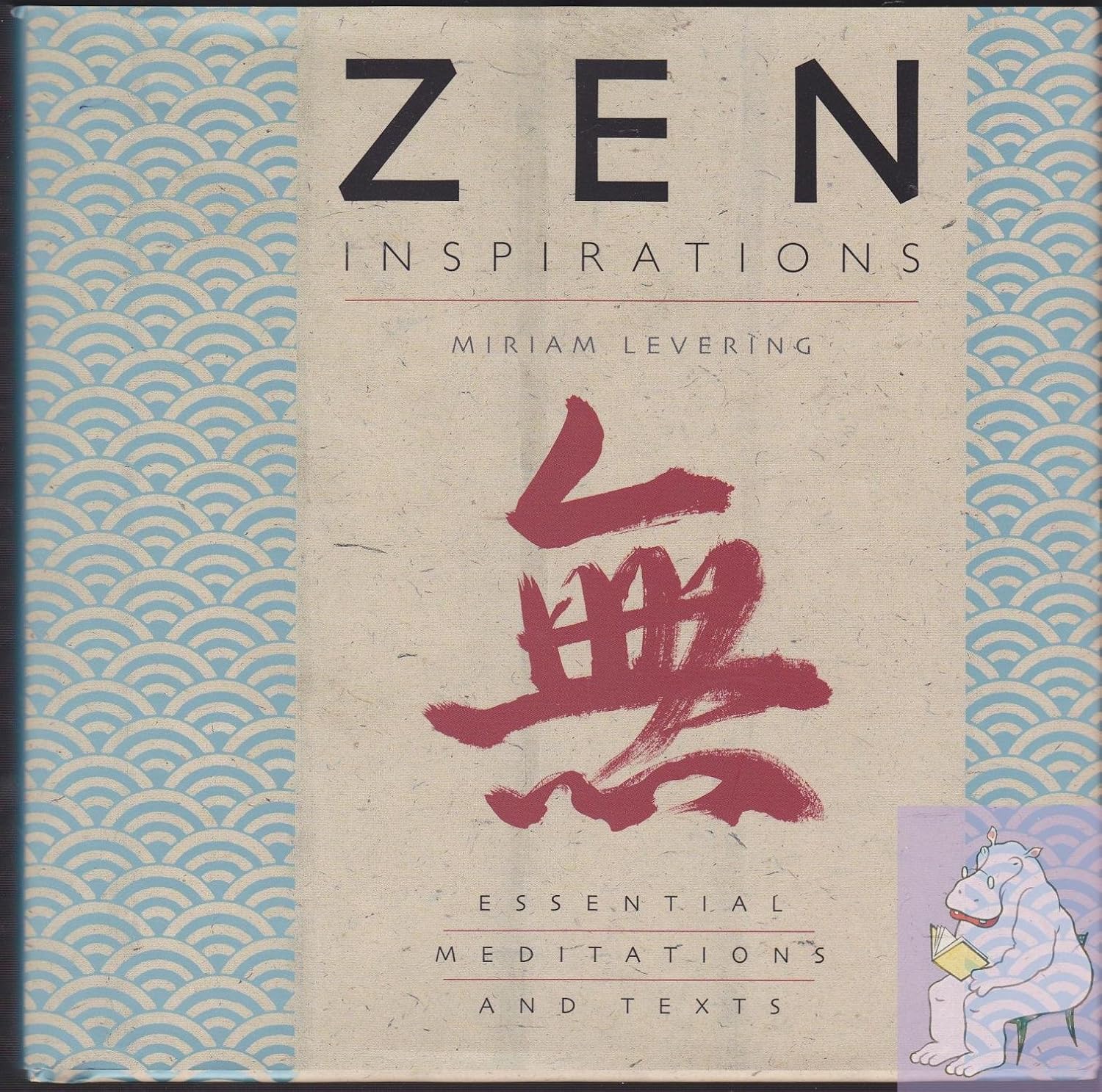 Zen Inspirations: Essential Meditations and Texts      Hardcover – January 1, 1999