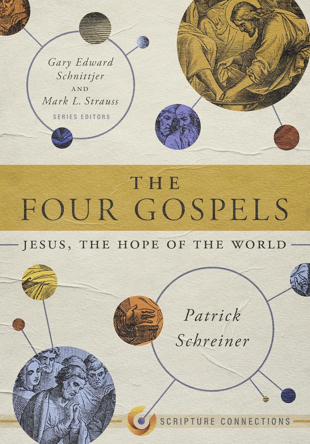 Four Gospels, The: Jesus, the Hope of the World (Scripture Connections)