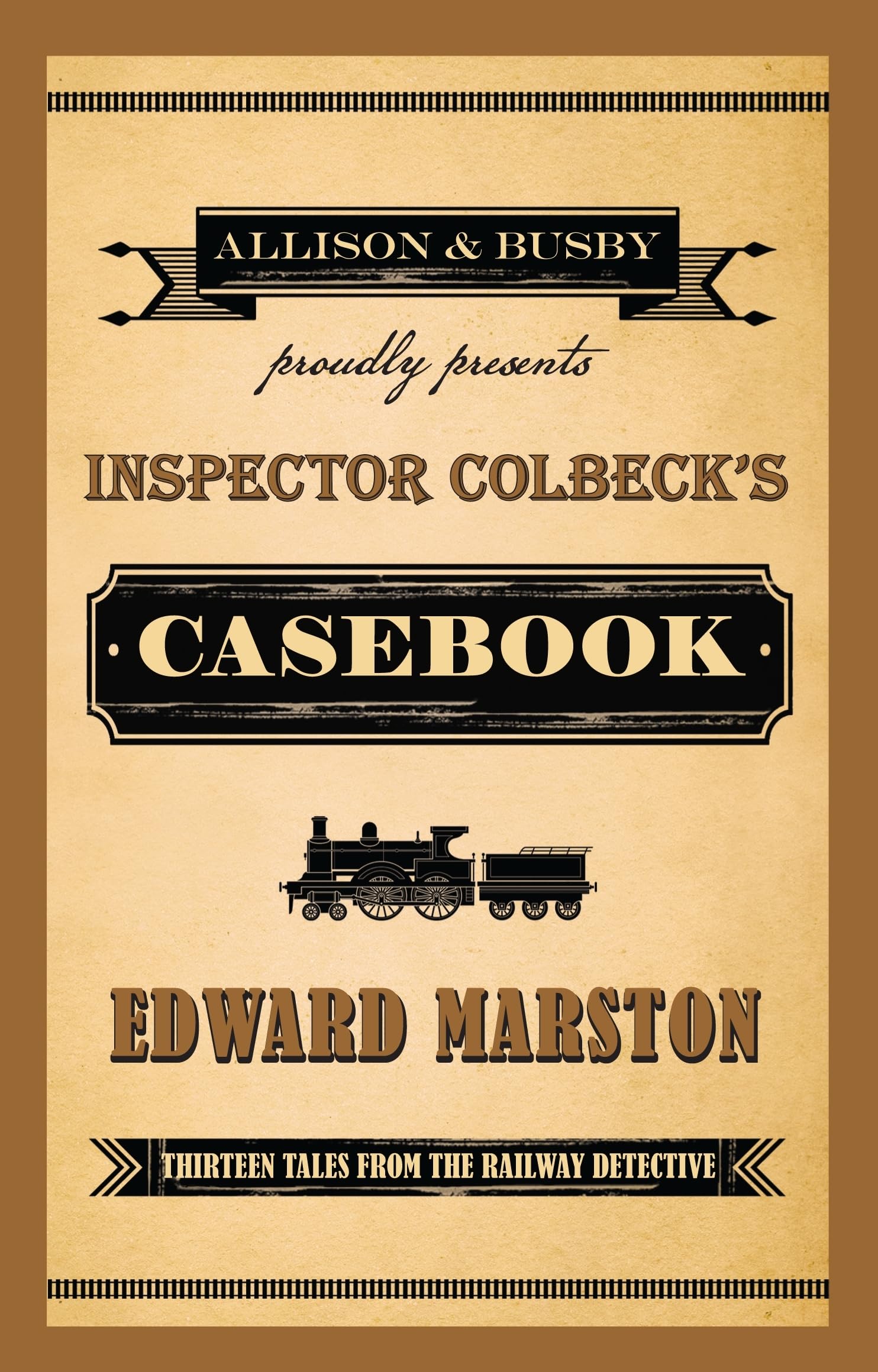 Inspector Colbeck's Casebook: Thirteen Tales from the Railway De