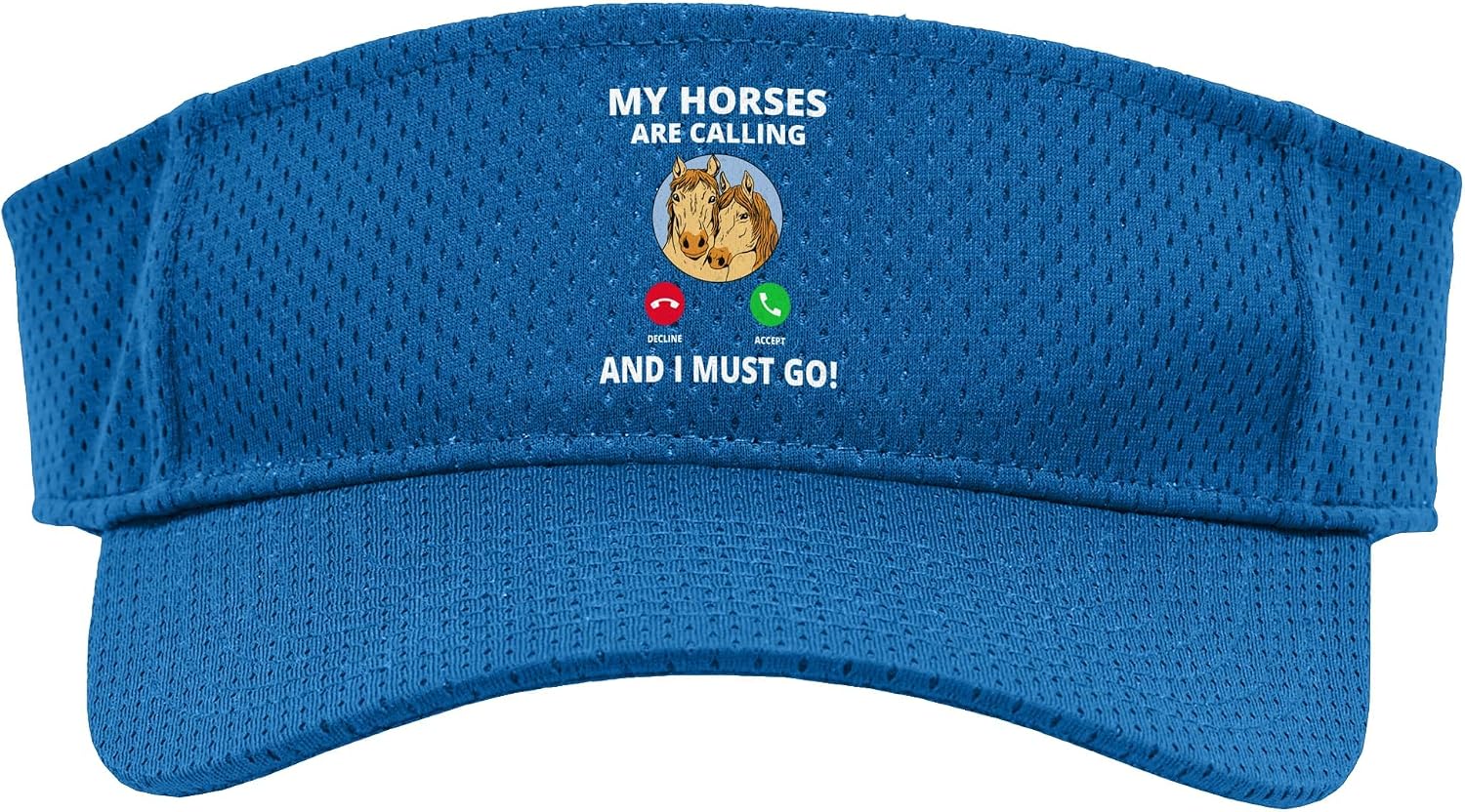 My Horses are Calling and I Must Go Funny Phone Call Display Sport Sun Visor