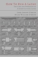 Algopix Similar Product 13 - How to Run a Lathe The Care and