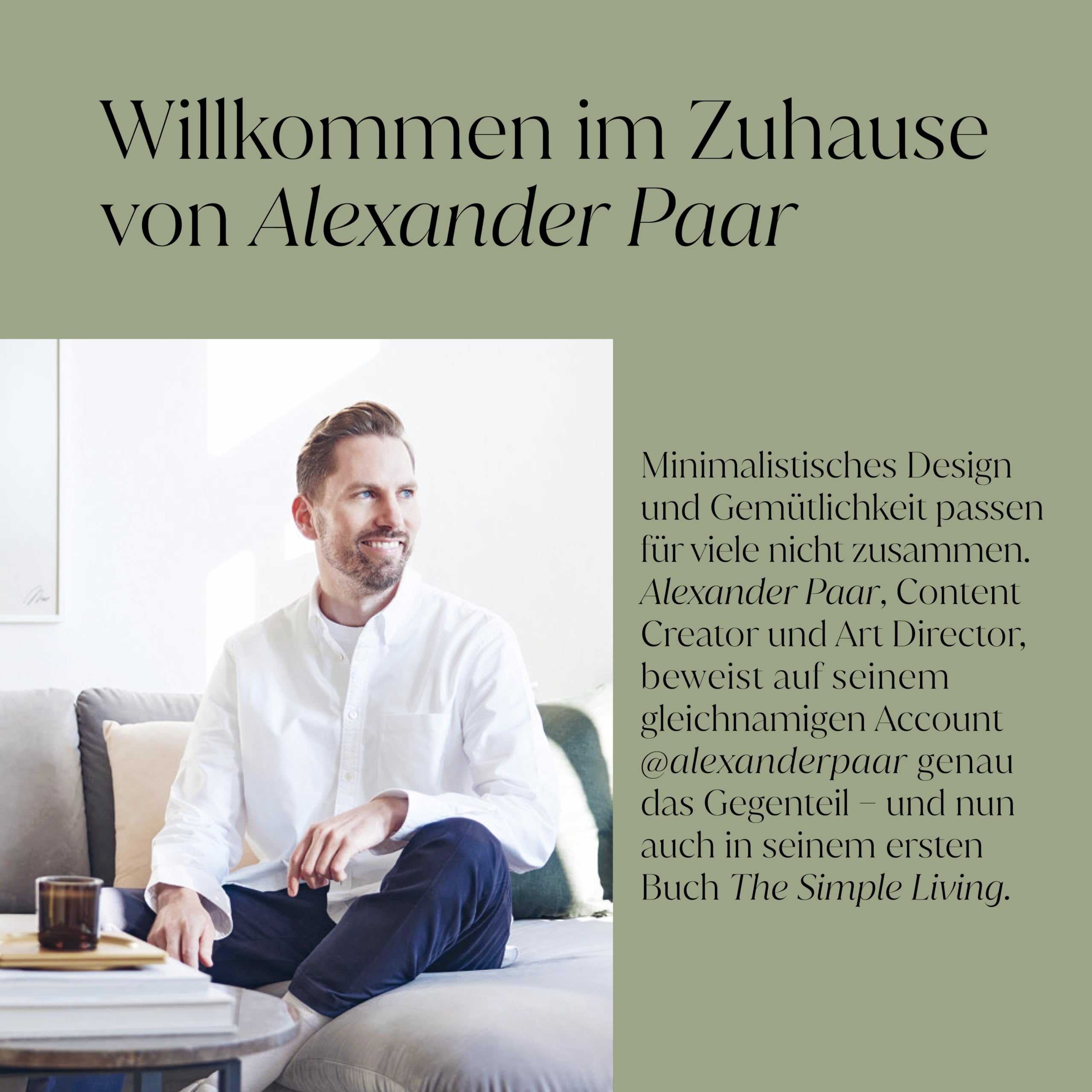 The Simple Living. Von Alexander Paar (@alexanderpaar).: Die Kunst zu wohnen. Interior Guide für ein gemütliches Zuhause und harmonische Wohnwelten vom Moodboard bis zur Realität