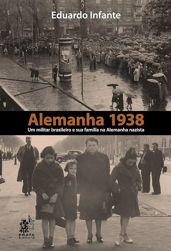 Alemanha 1938 - Um Militar Brasileiro e sua Família na Alemanha Nazista