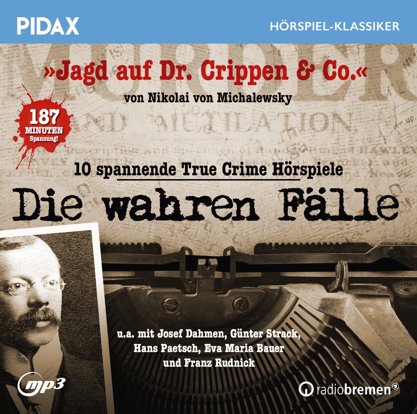 Die wahren Fälle / 10 spannende True Crime Hörspiele (Pidax Hörspiel-Klassiker)
