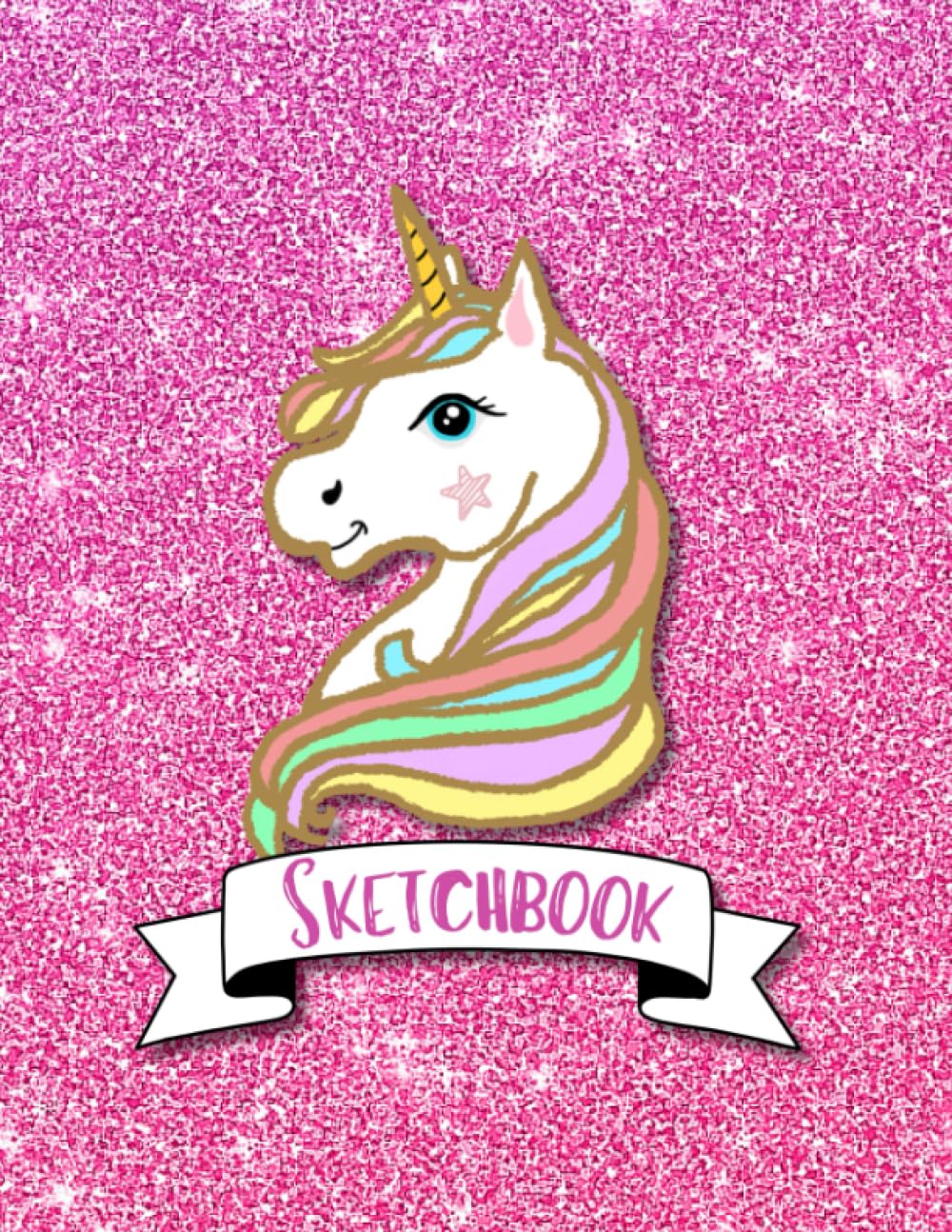 Sketchbook: Cute Unicorn Glitter Affect Sparkle Pink Background, Large 8.5" x 11", 110 Pages, Perfect for Girls, Crayons, Pencils, Drawing and Sketching