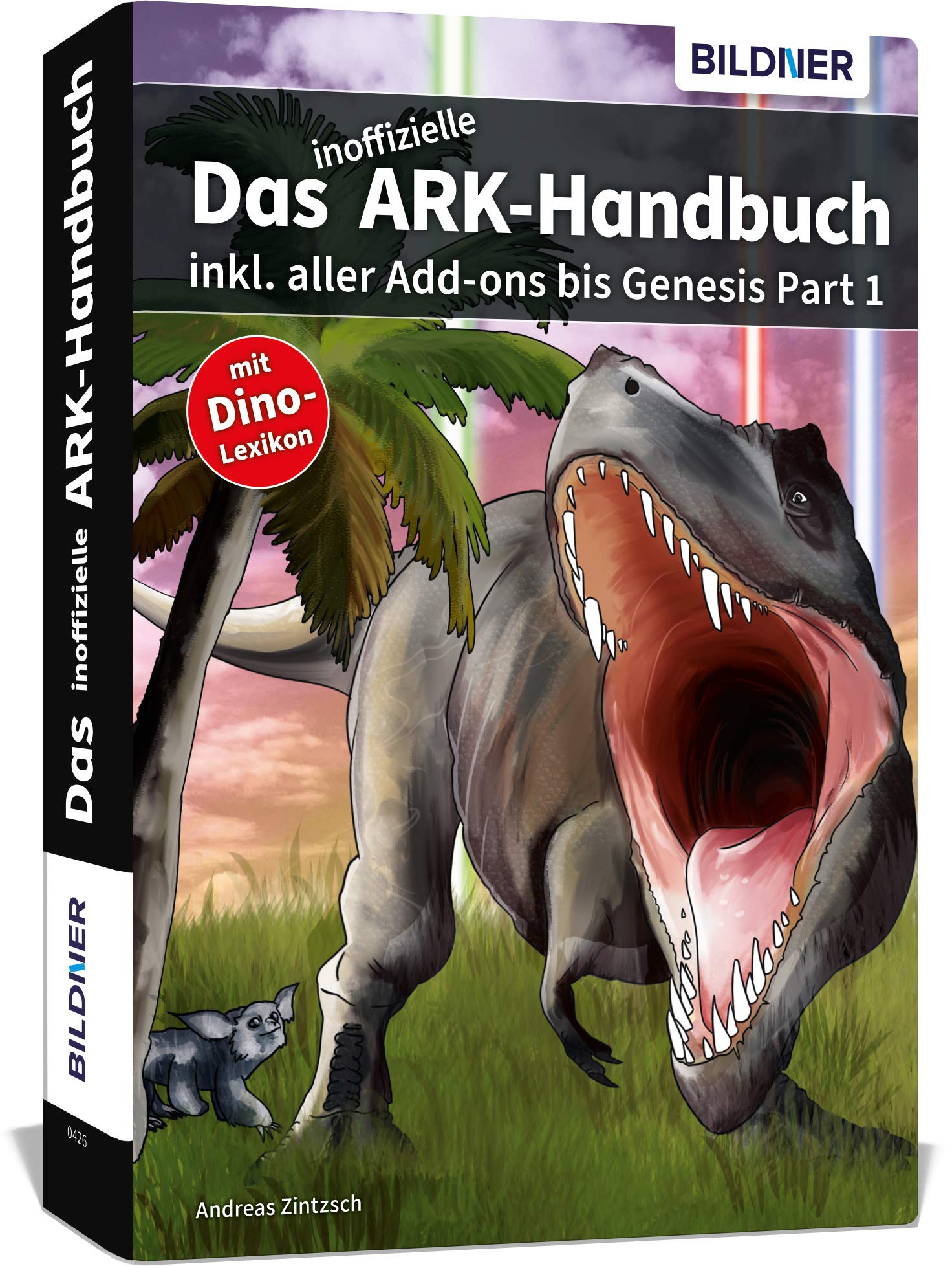 Ark Survival Evolved: Das inoffizielle Handbuch: inkl. aller Addons bis Genesis Part 1