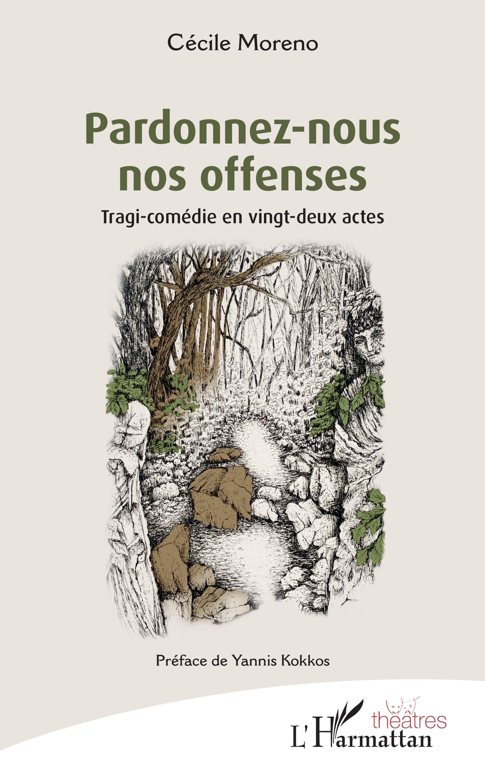 Pardonnez-nous nos offenses: Tragi-comédie en vingt-deux actes (Théâtres)