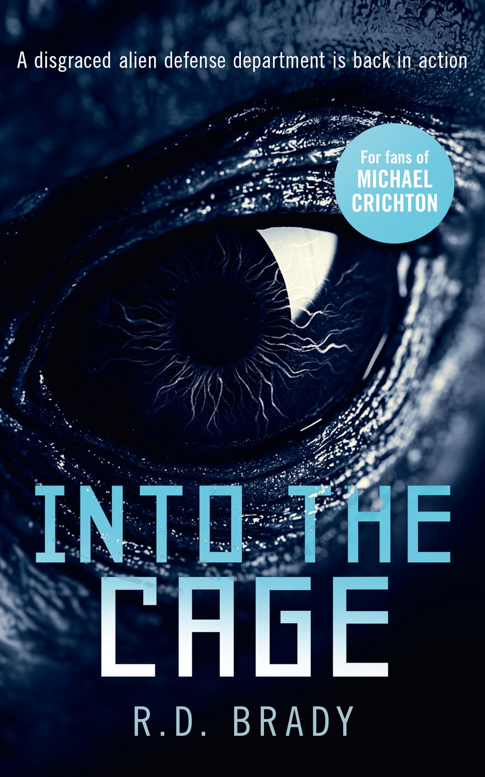 Into the Cage : A riveting Science Fiction thriller where an alien experiment turns deadly
