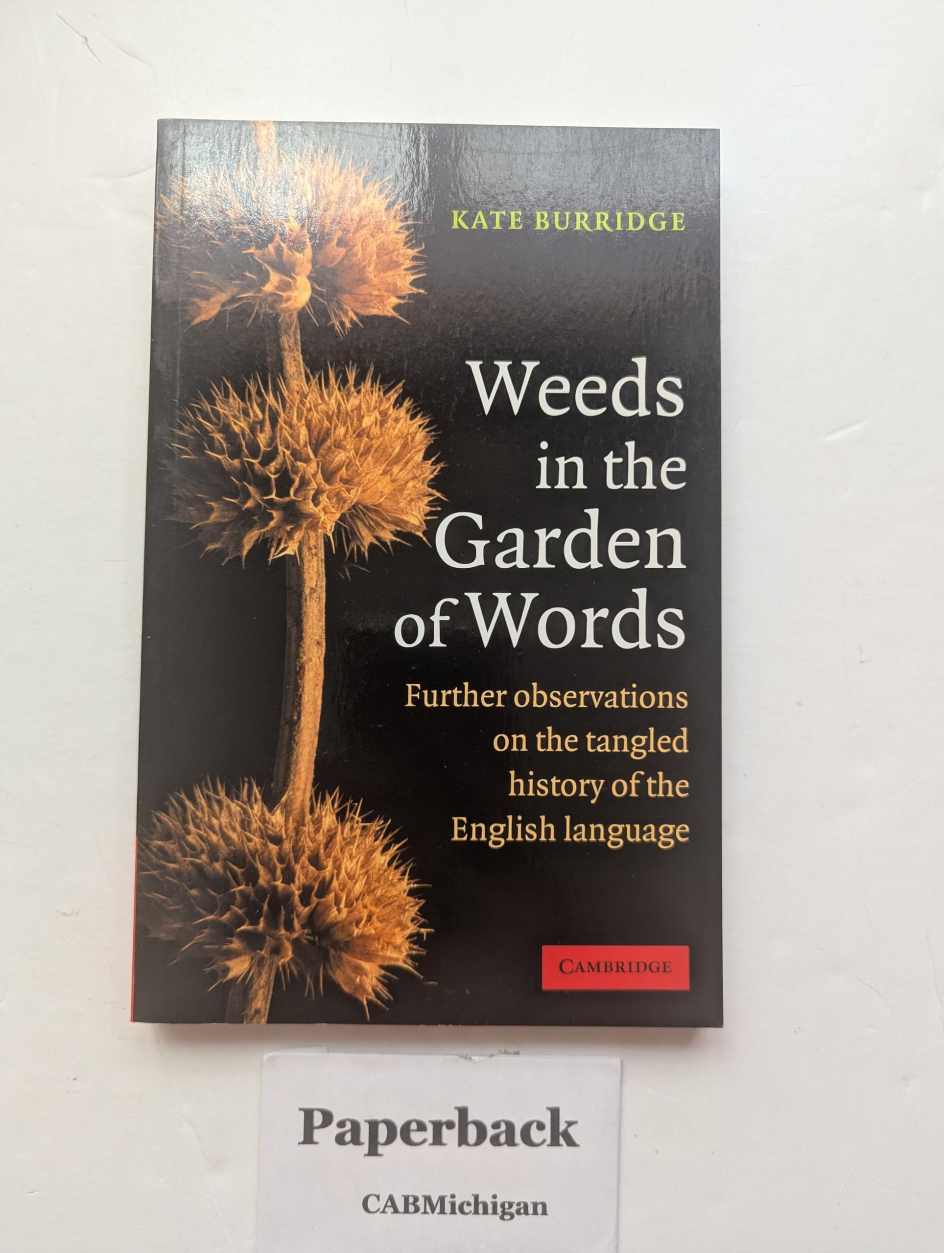 Weeds in the Garden of Words: Further Observations On The Tangled History Of The English Language
