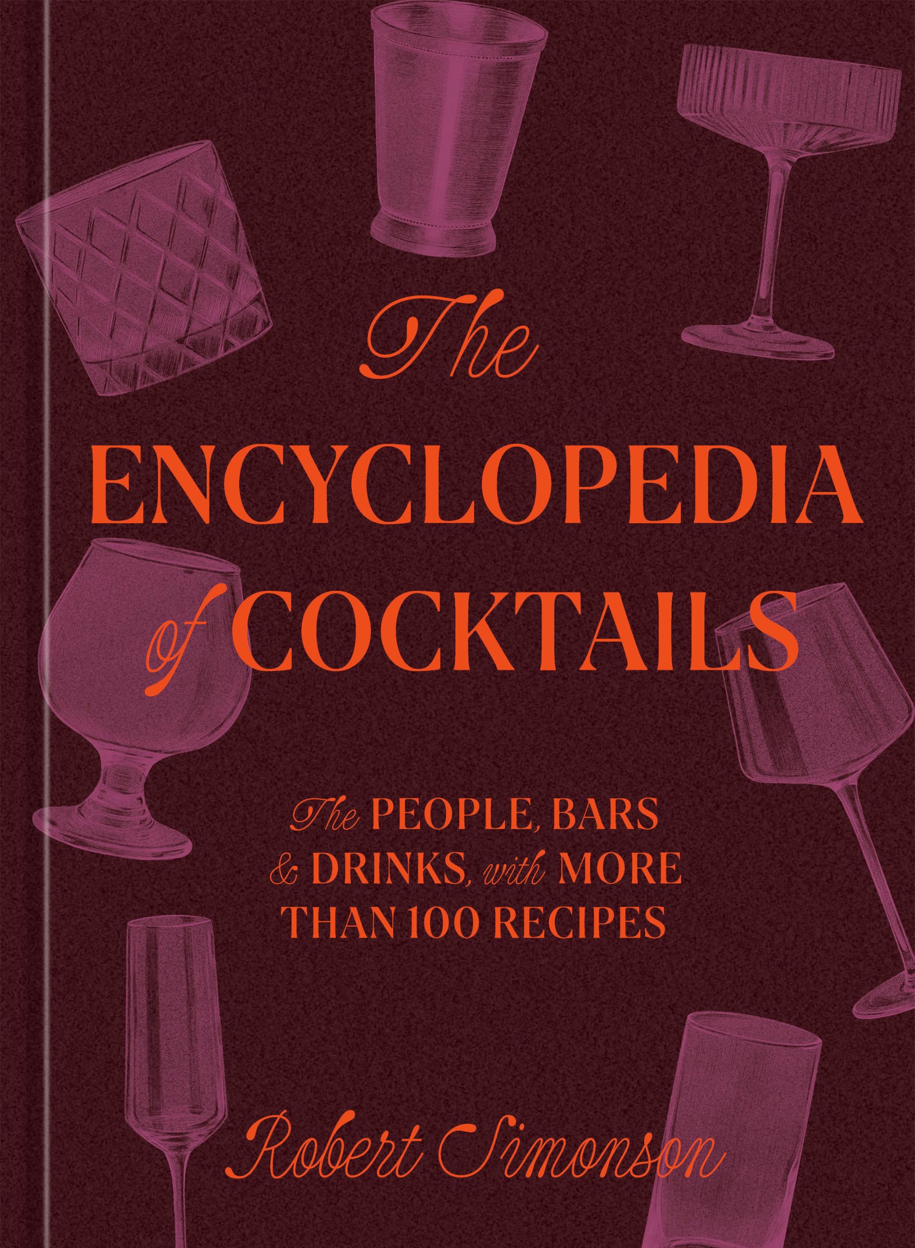 The Encyclopedia of Cocktails by Robert Simonson (Hardback Book)