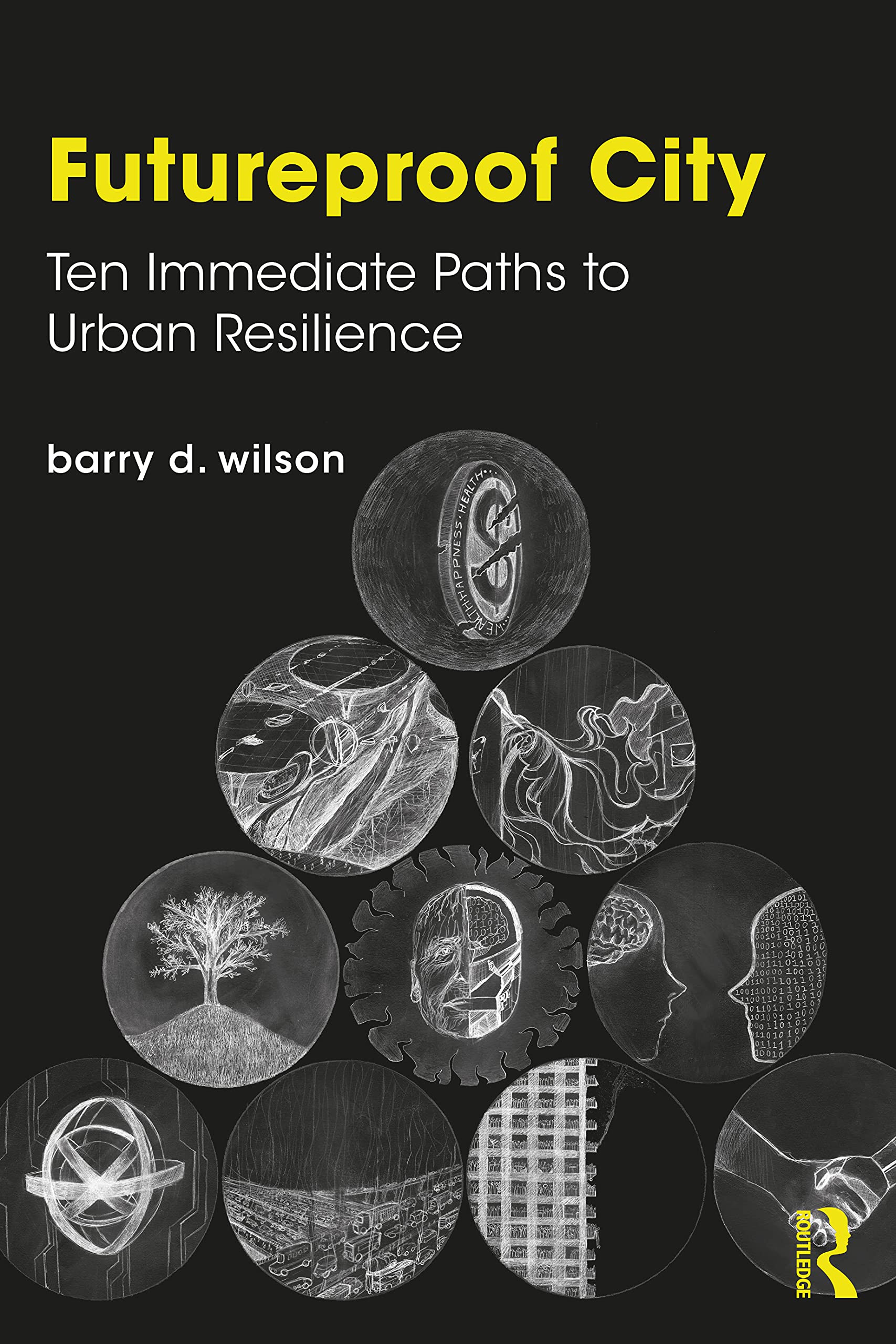 Futureproof City: Ten Immediate Paths to Urban Resilience