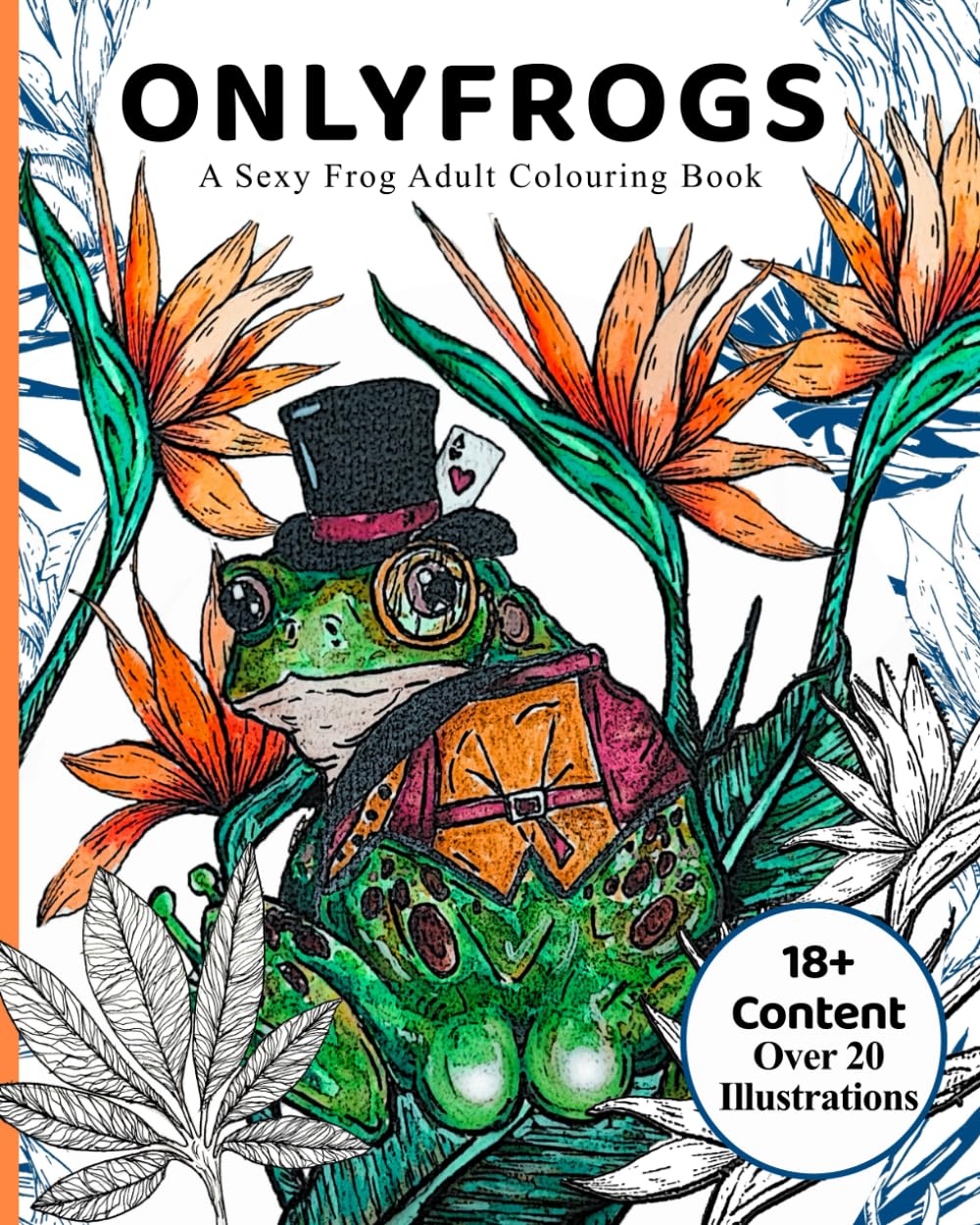 OnlyFrogs: A Sexy Frog Colouring Book